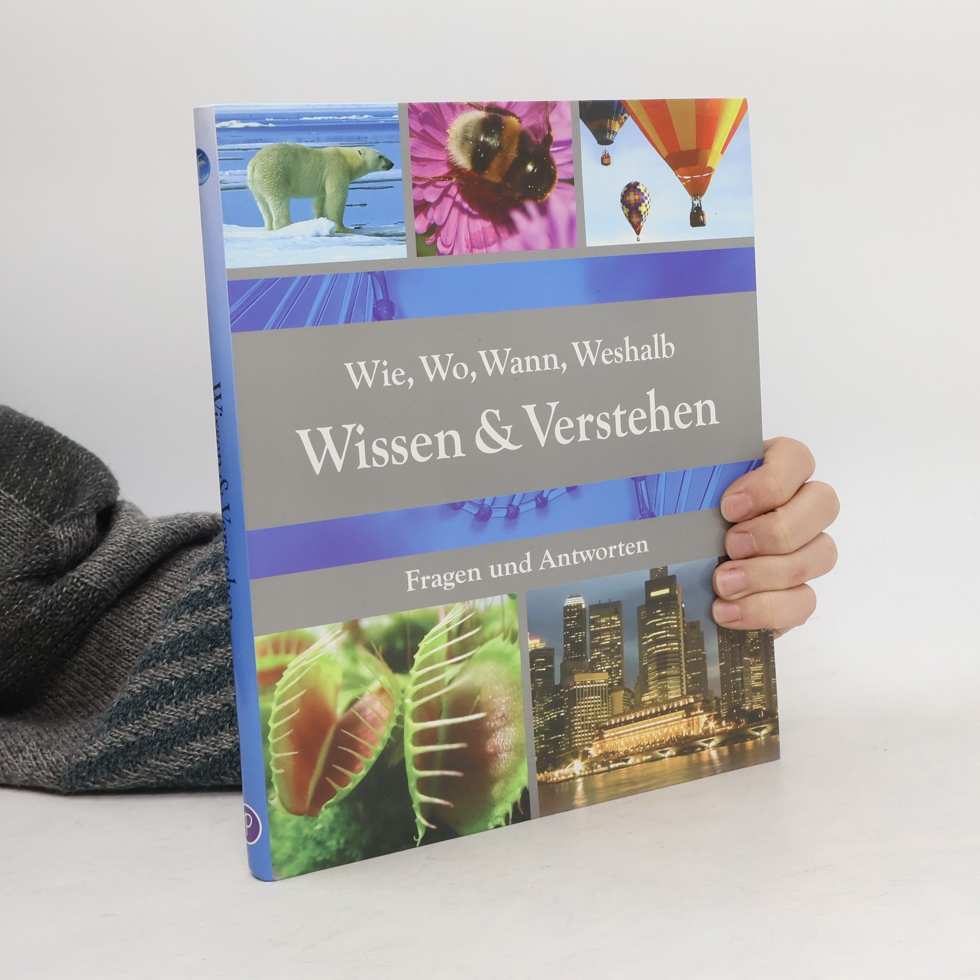 Autorenkollektiv Wissen & Verstehen: Wie, Wo, Wann, Weshalb