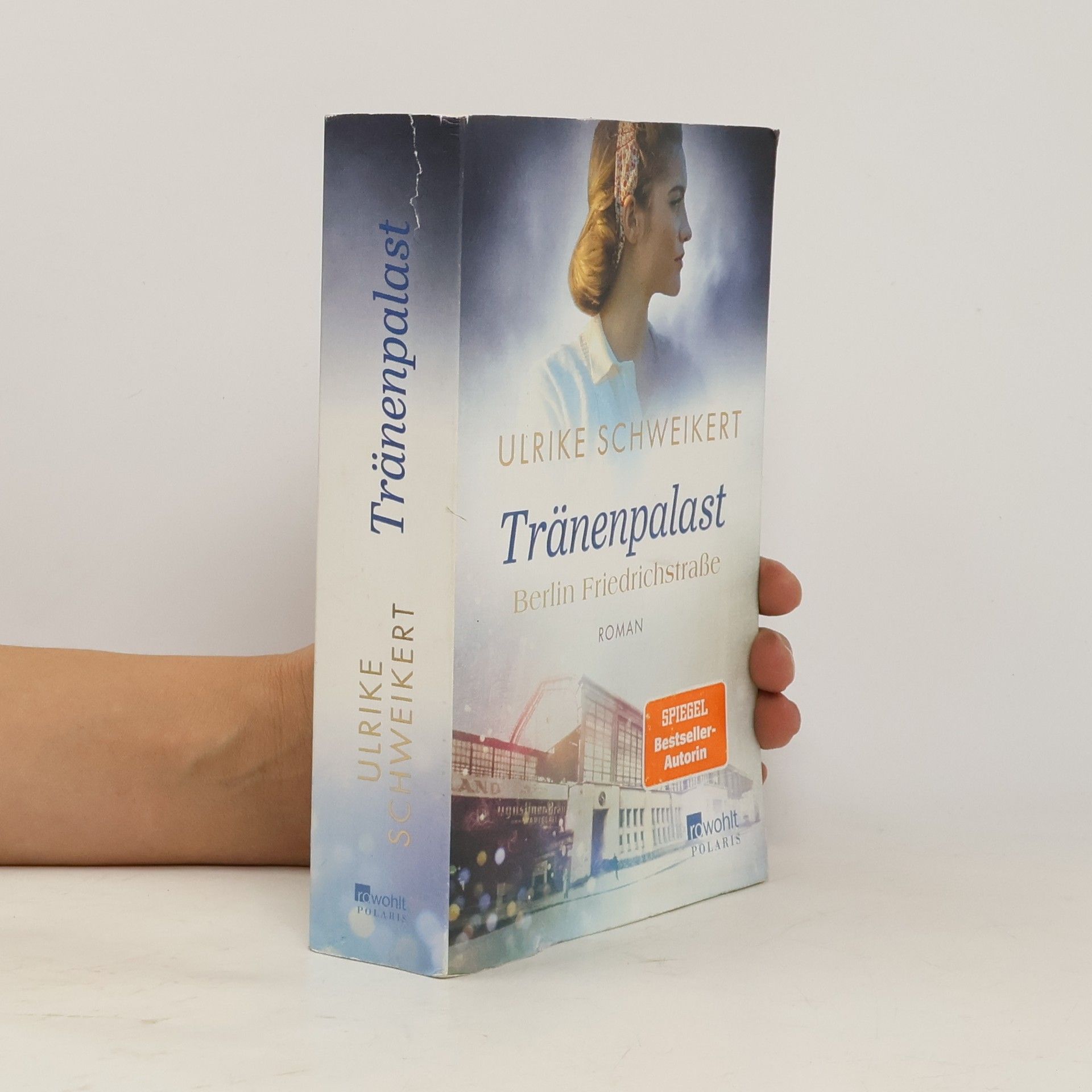 Ulrike Schweikert Berlin Friedrichstraße: Tränenpalast