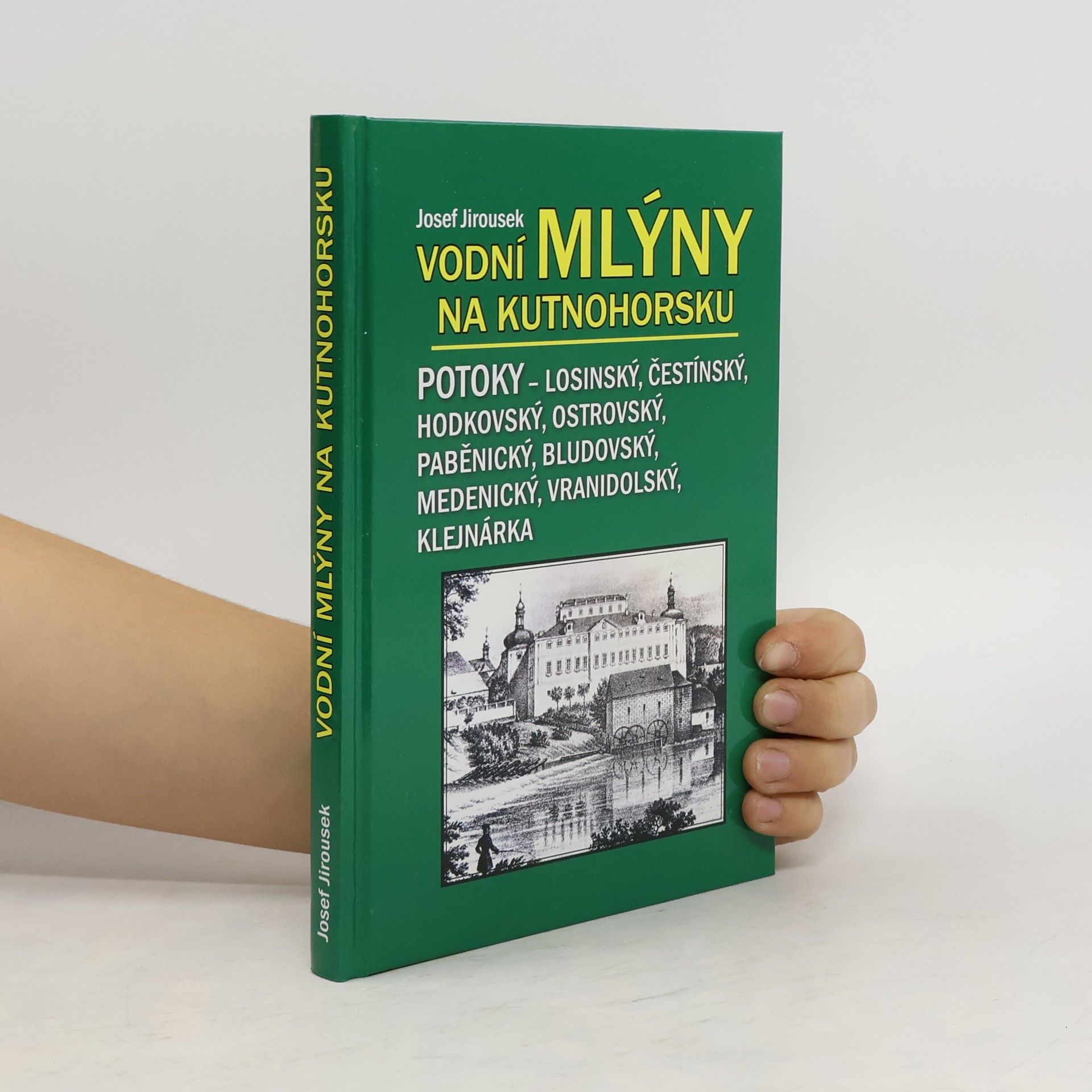Josef Jiroušek Vodní mlýny na Kutnohorsku