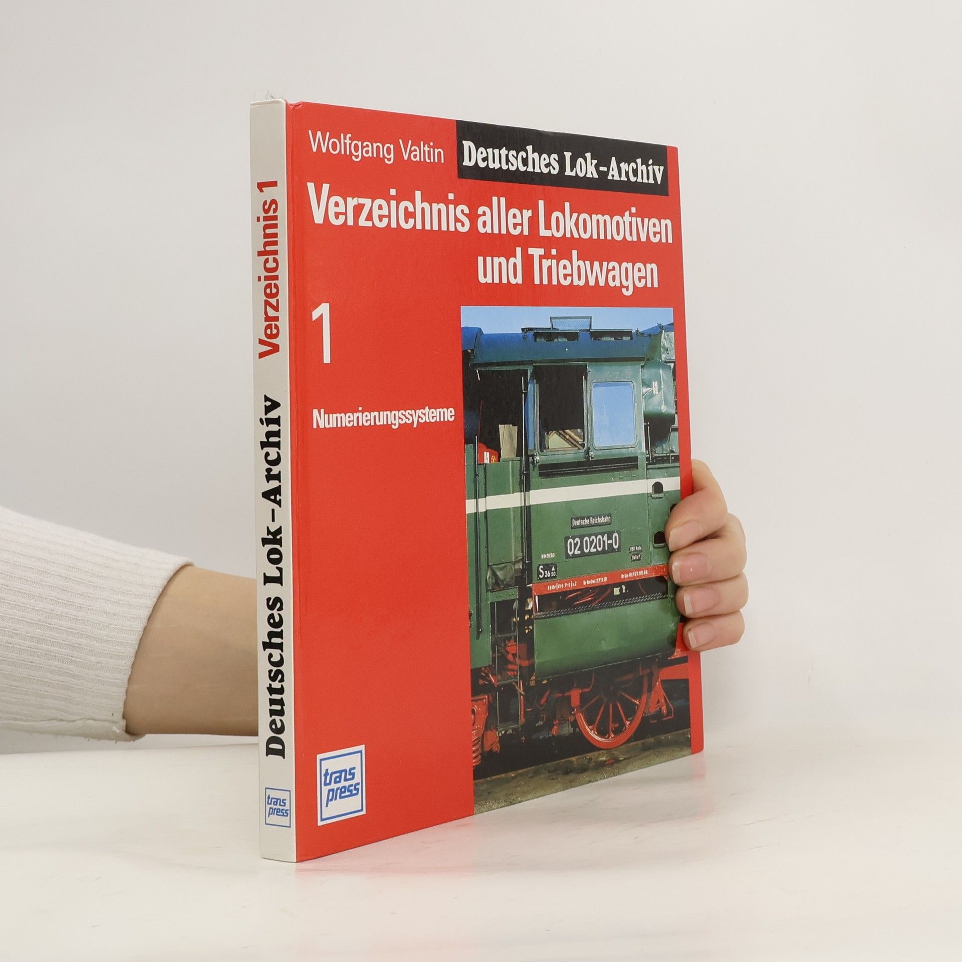 Wolfgang Valtin Verzeichnis aller Lokomotiven und Triebwagen