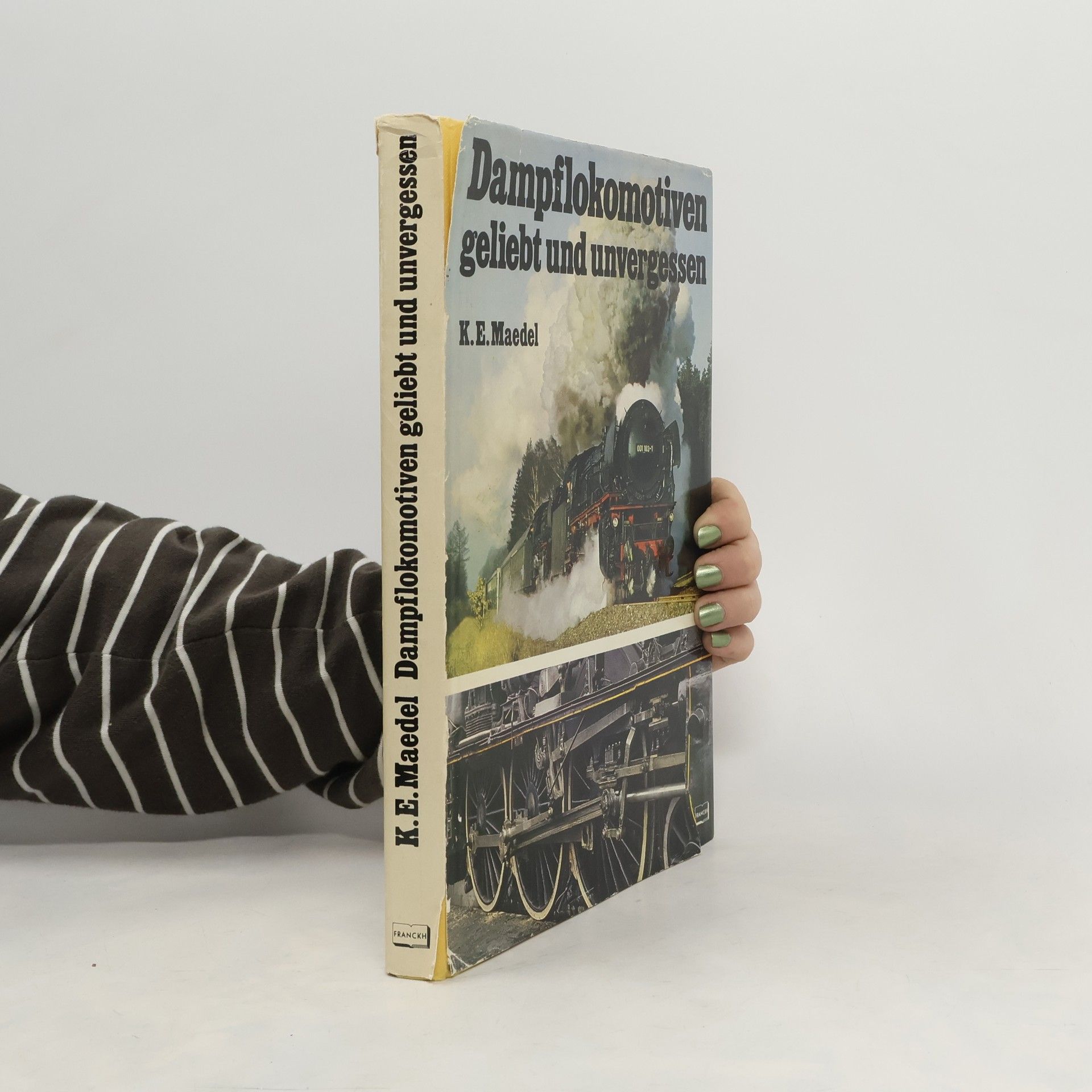 Karl-Ernst Maedel Dampflokomotiven geliebt und unvergessen