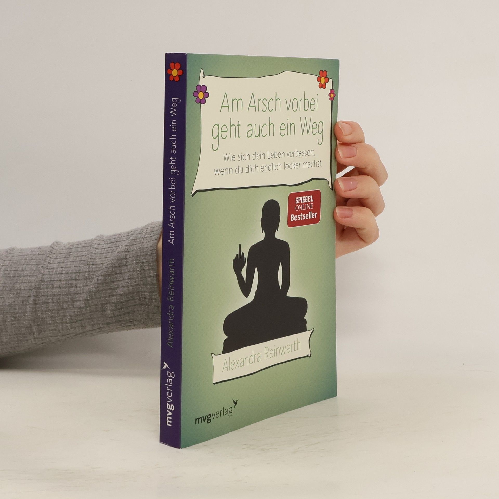 Alexandra Reinwarth Am Arsch vorbei geht auch ein Weg