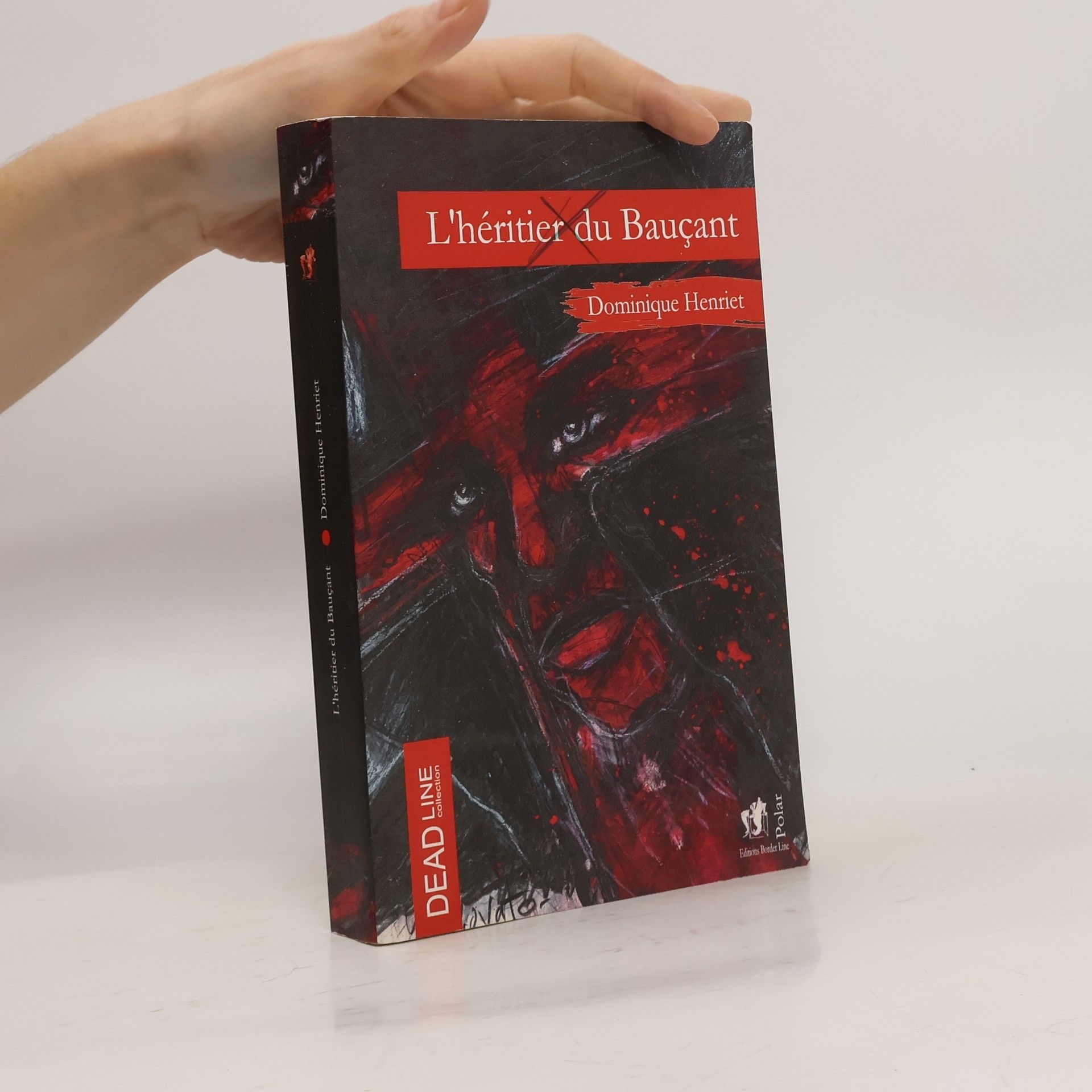 Dominique Henriet DEAD LINE: L'héritier du Bauçant