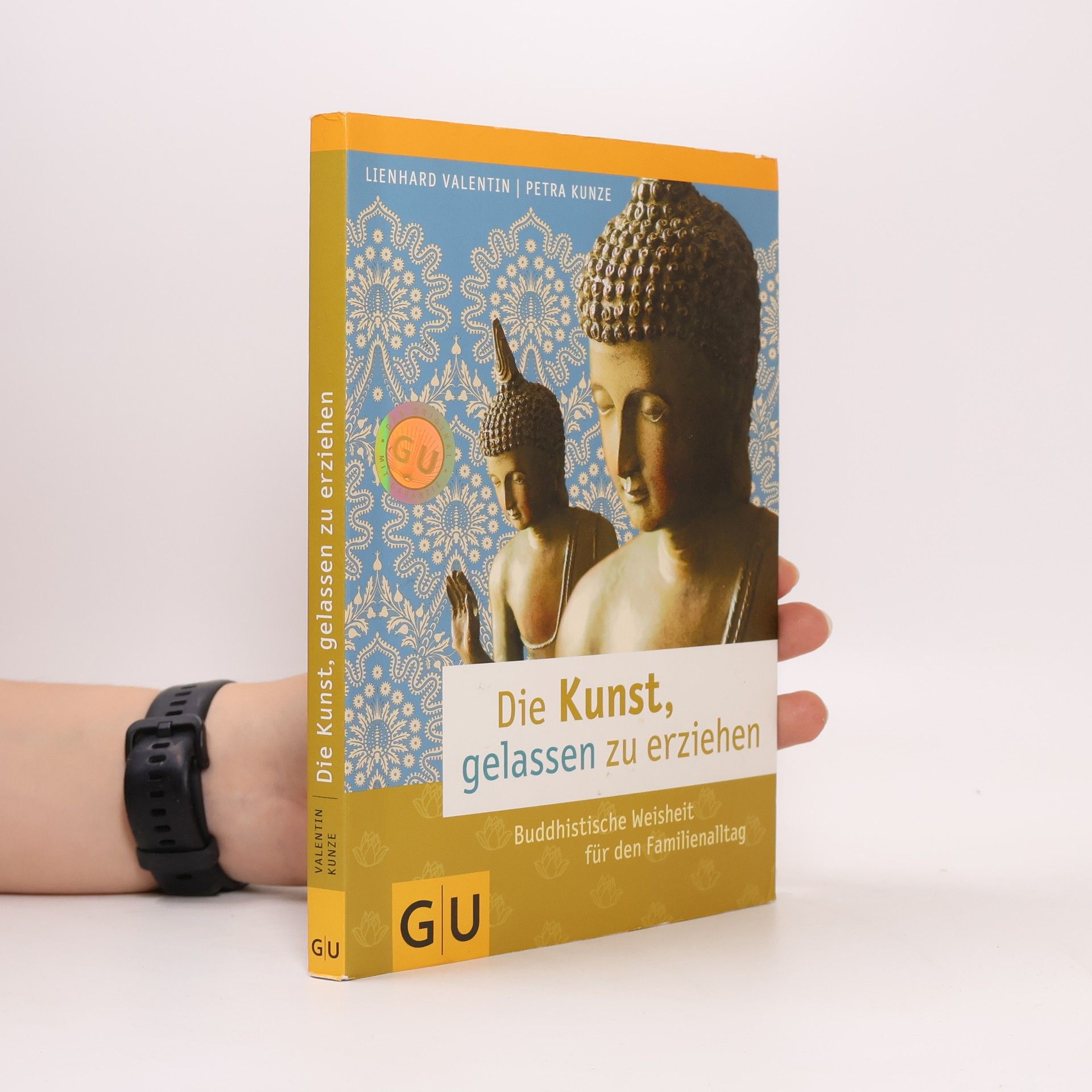 Lienhard Valentin Die Kunst, gelassen zu erziehen