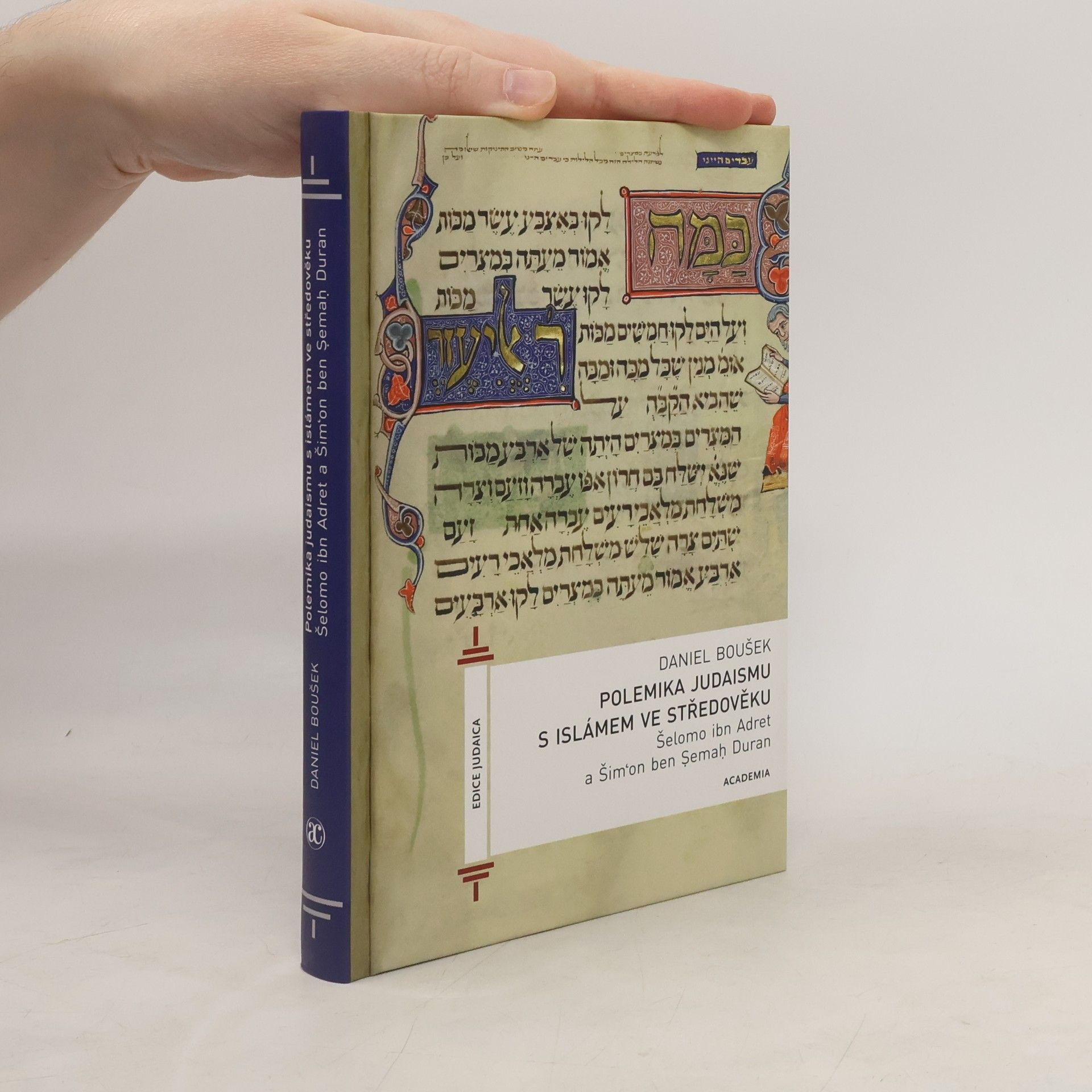 Daniel Boušek Polemika judaismu s islámem ve středověku : Šelomo ibn Adret a Šimʿon ben Ṣemaḥ Duran