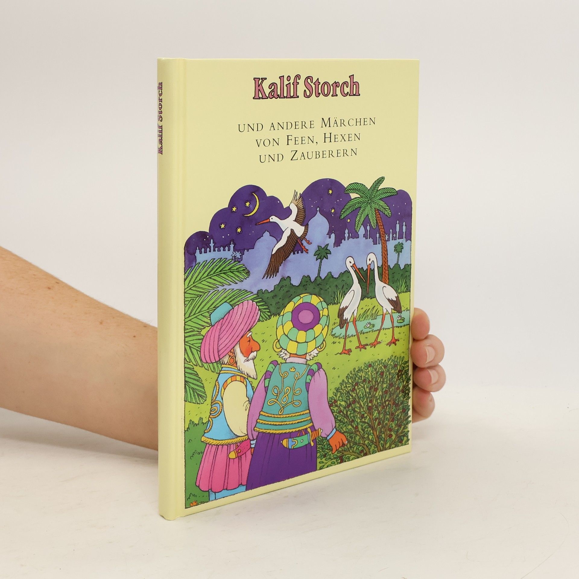 Kalif Storch und andere Märchen von Feen, Hexen und Zauberern