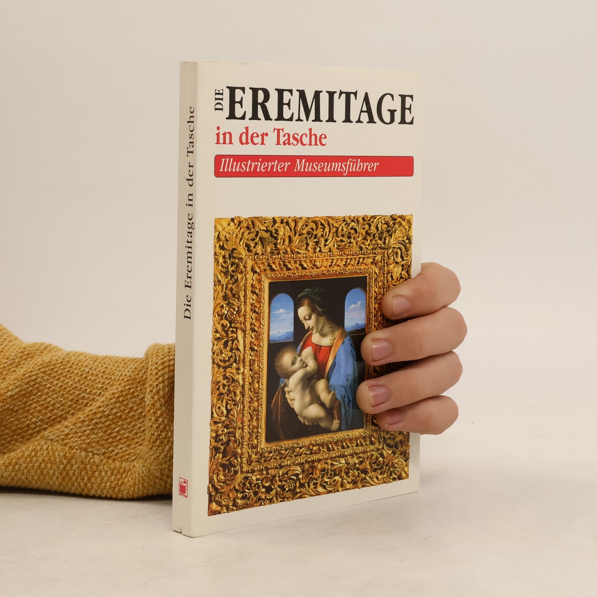 Collectif d'auteurs Die Eremitage in der Tasche. Illustrierter Museumsführer