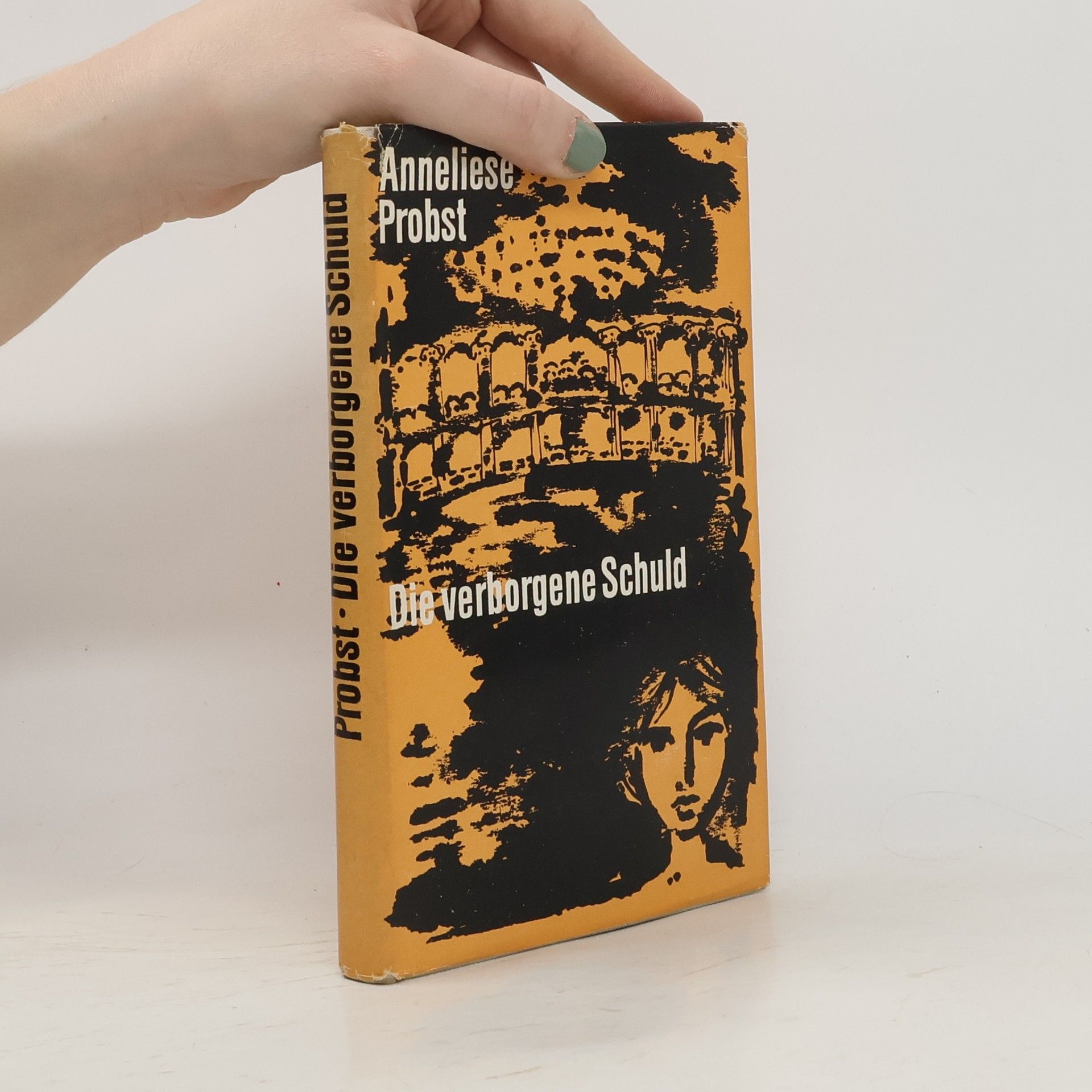 Anneliese Probst Die verborgene Schuld