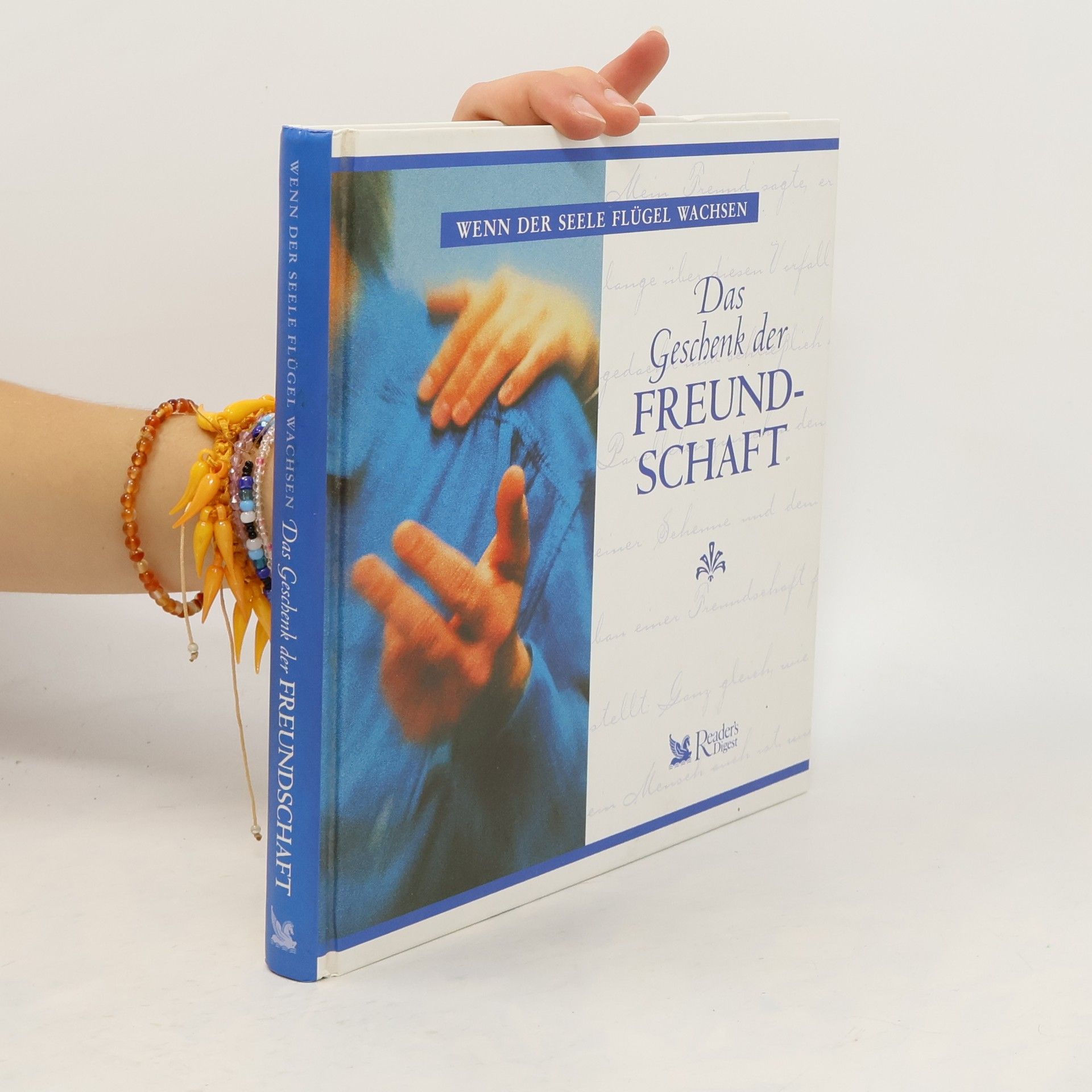 Collectif d'auteurs Wenn der Seele flügel Wachsen. Das Geschenk der Freundschaft
