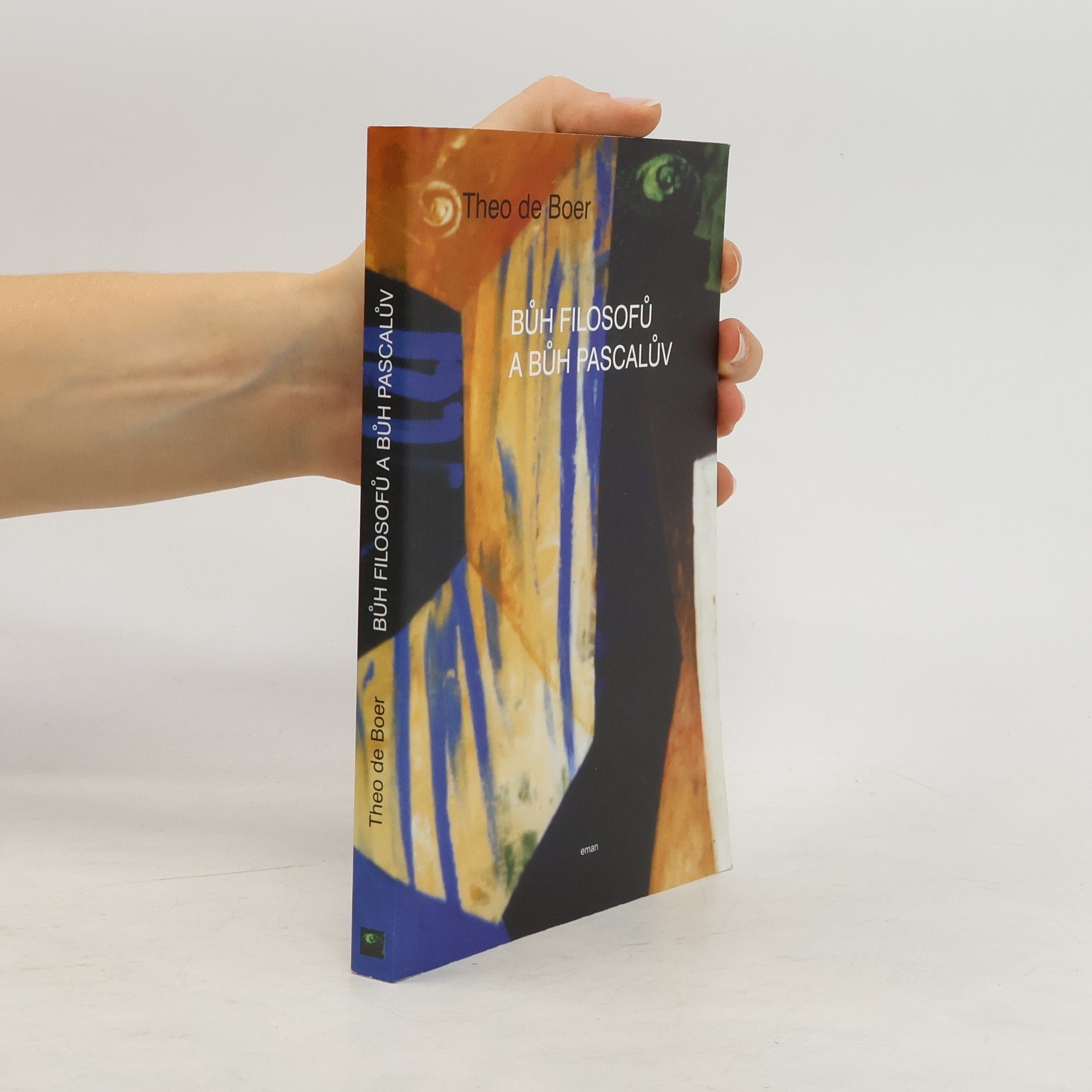 Theo de Boer Bůh filosofů a Bůh Pascalův