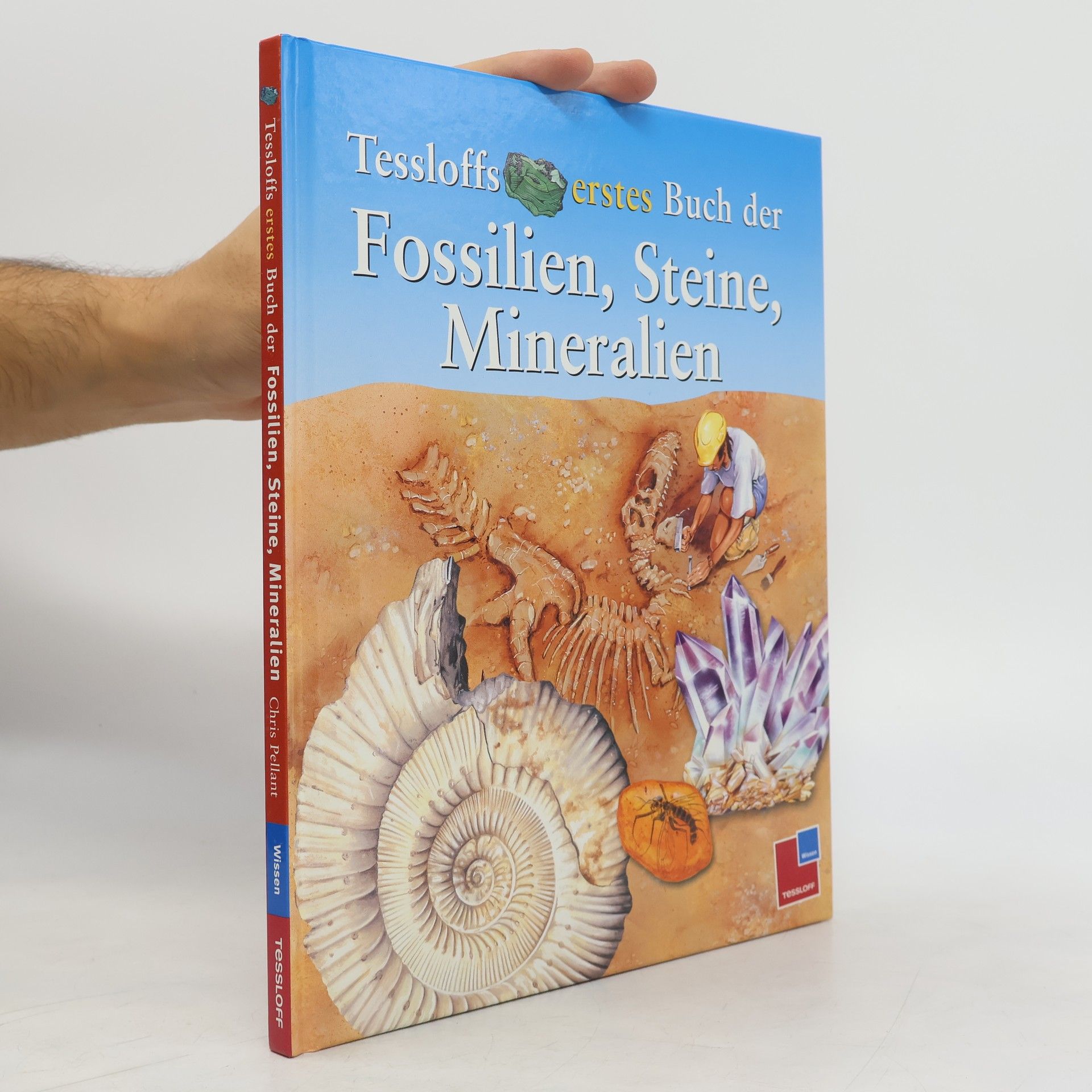 Chris Pellant Tessloffs erstes Buch der Fossilien, Steine, Mineralien