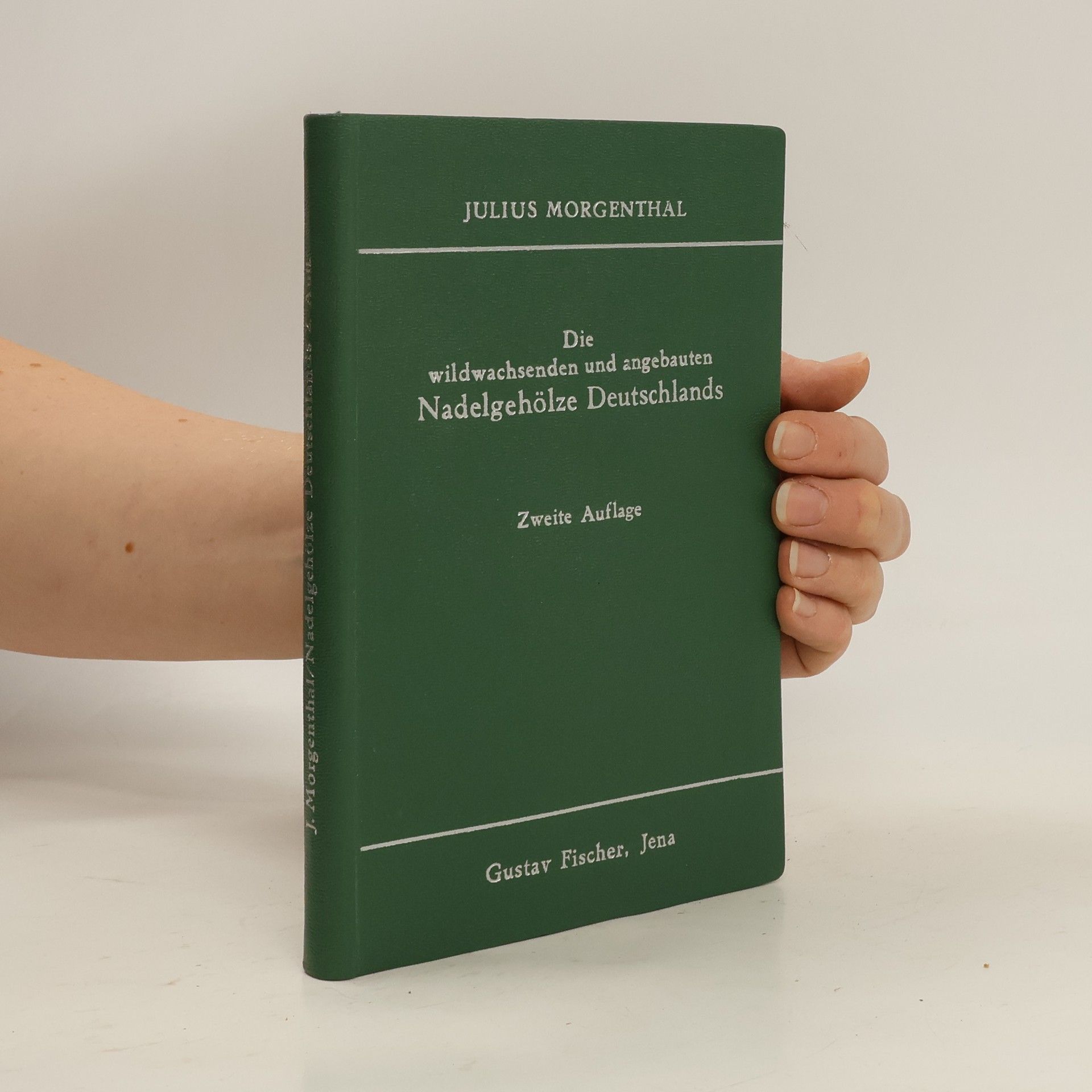 Julius Morgenthal Die wildwachsenden und angebauten Nadelgehölze Deutschlands