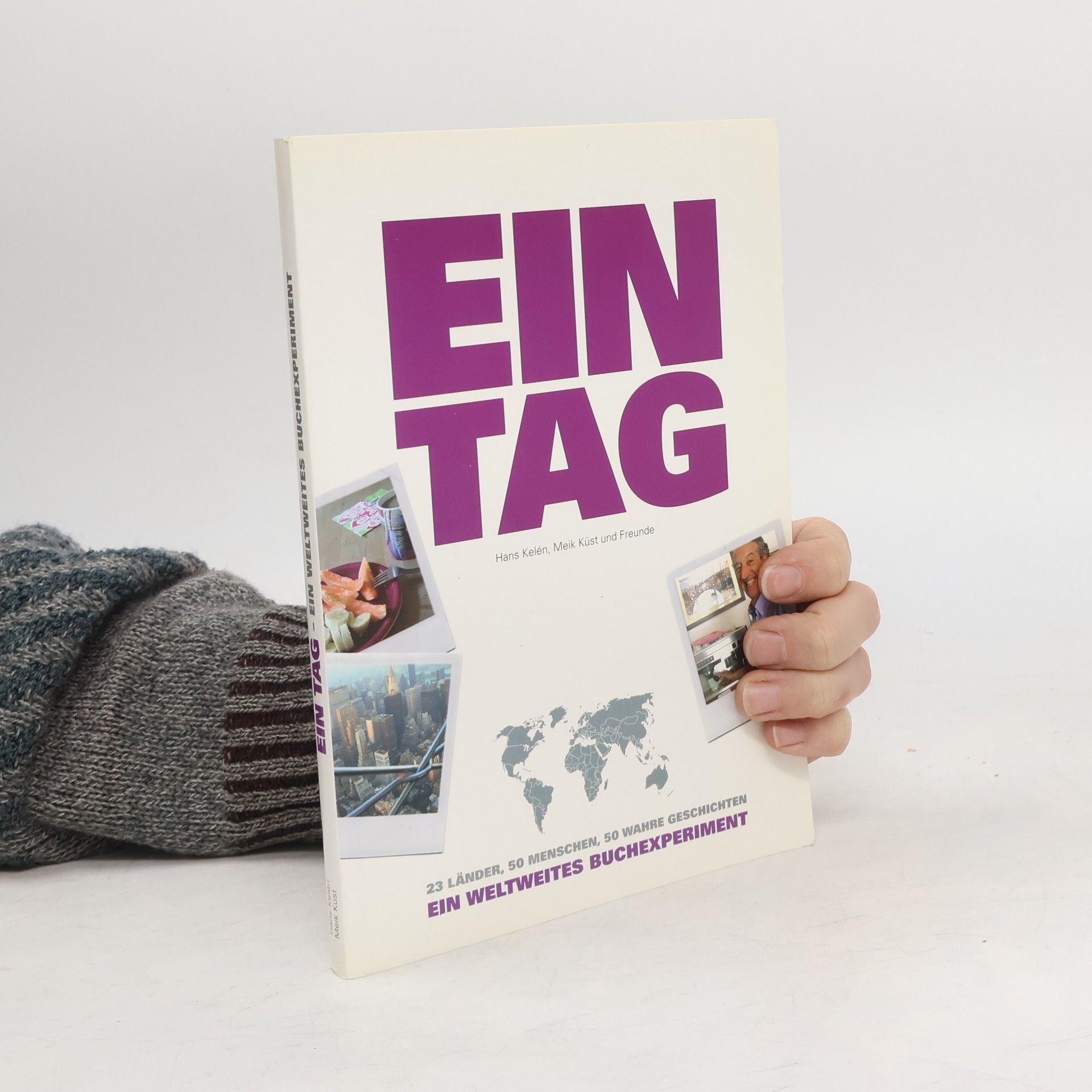 Ein Tag - Ein weltweites Buchexperiment. 23 Länder , 50 Menschen, 50 wahre Geschichten