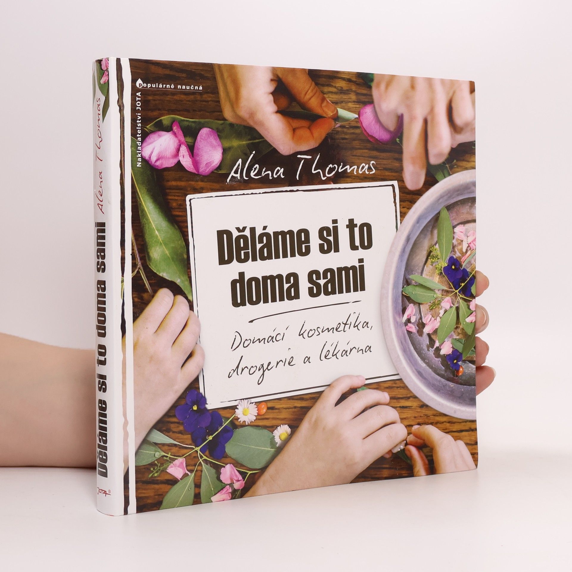Alena Thomas Děláme si to doma sami: Domácí kosmetika, drogerie a lékárna