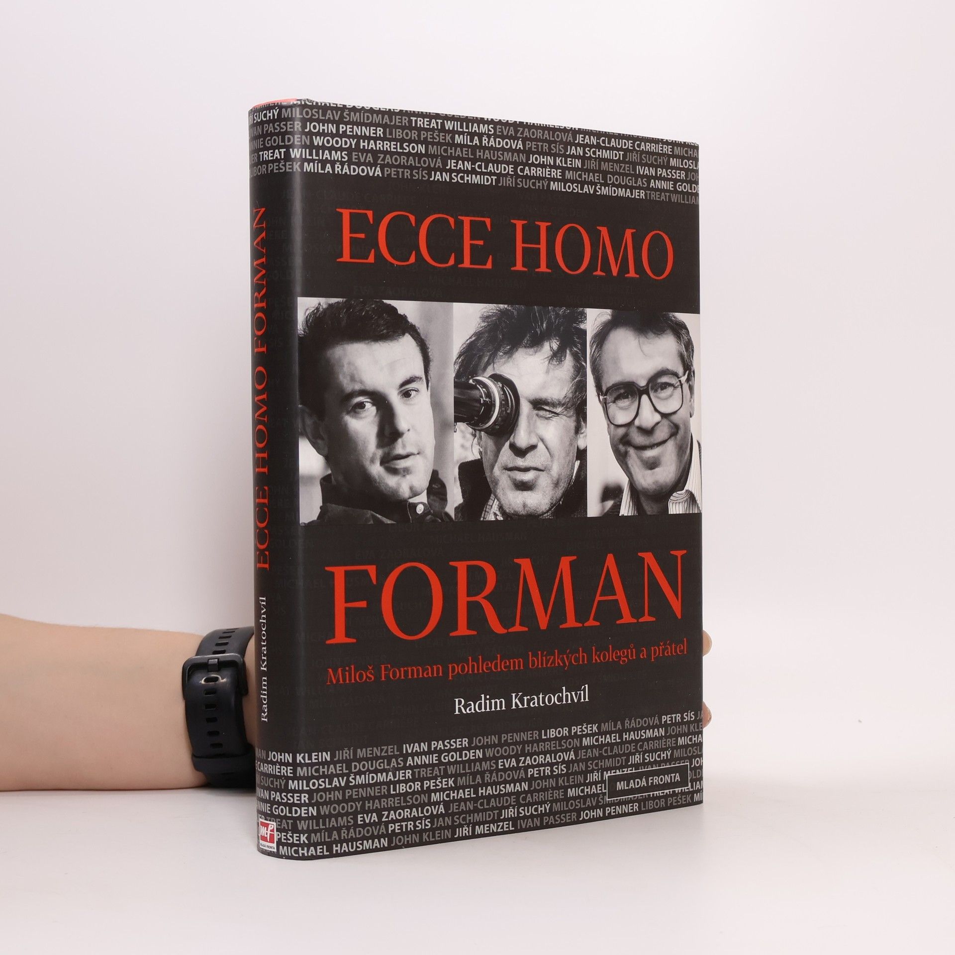 Radim Kratochvíl Ecce homo Forman: Miloš Forman pohledem blízkých kolegů a přátel