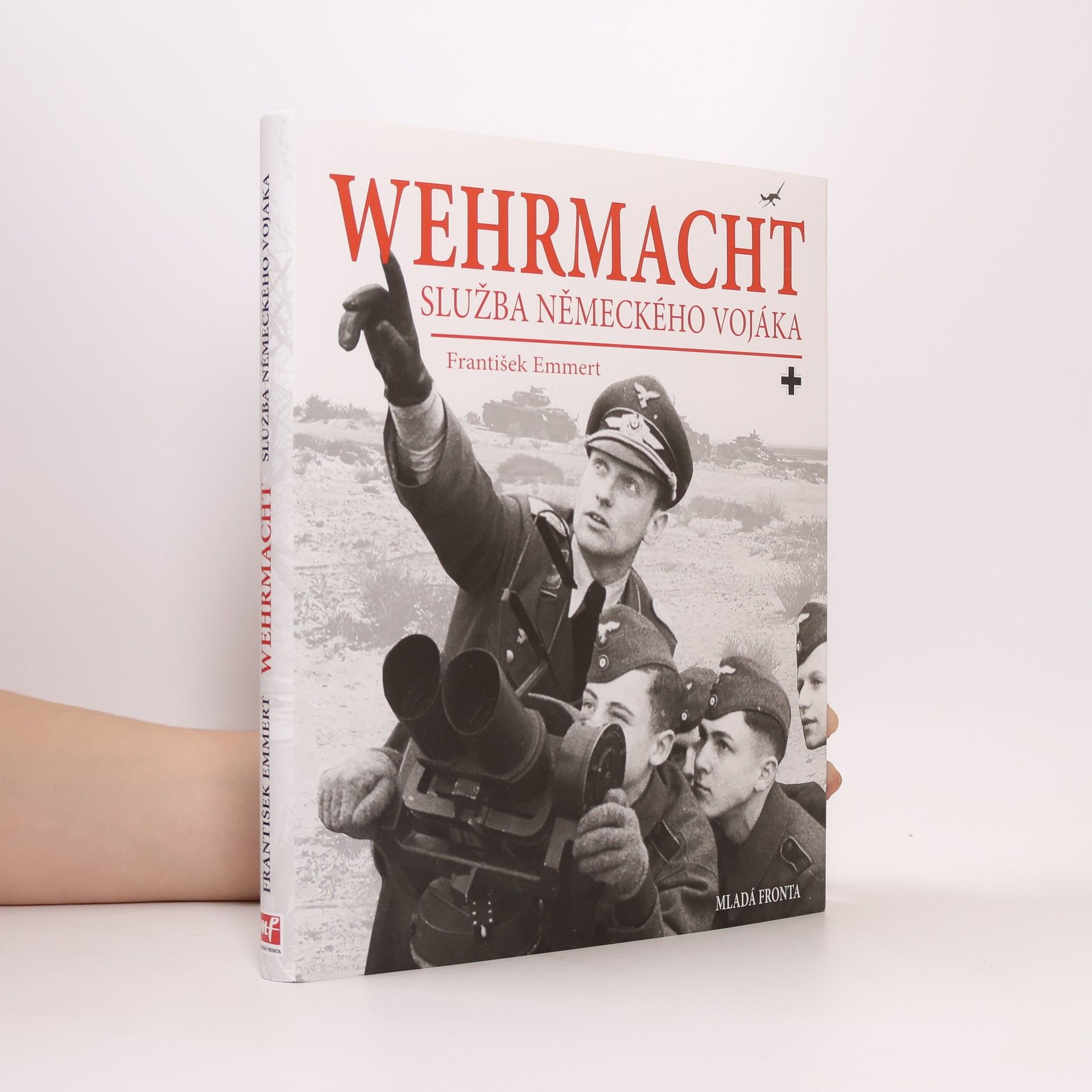František Emmert Wehrmacht: služba německého vojáka
