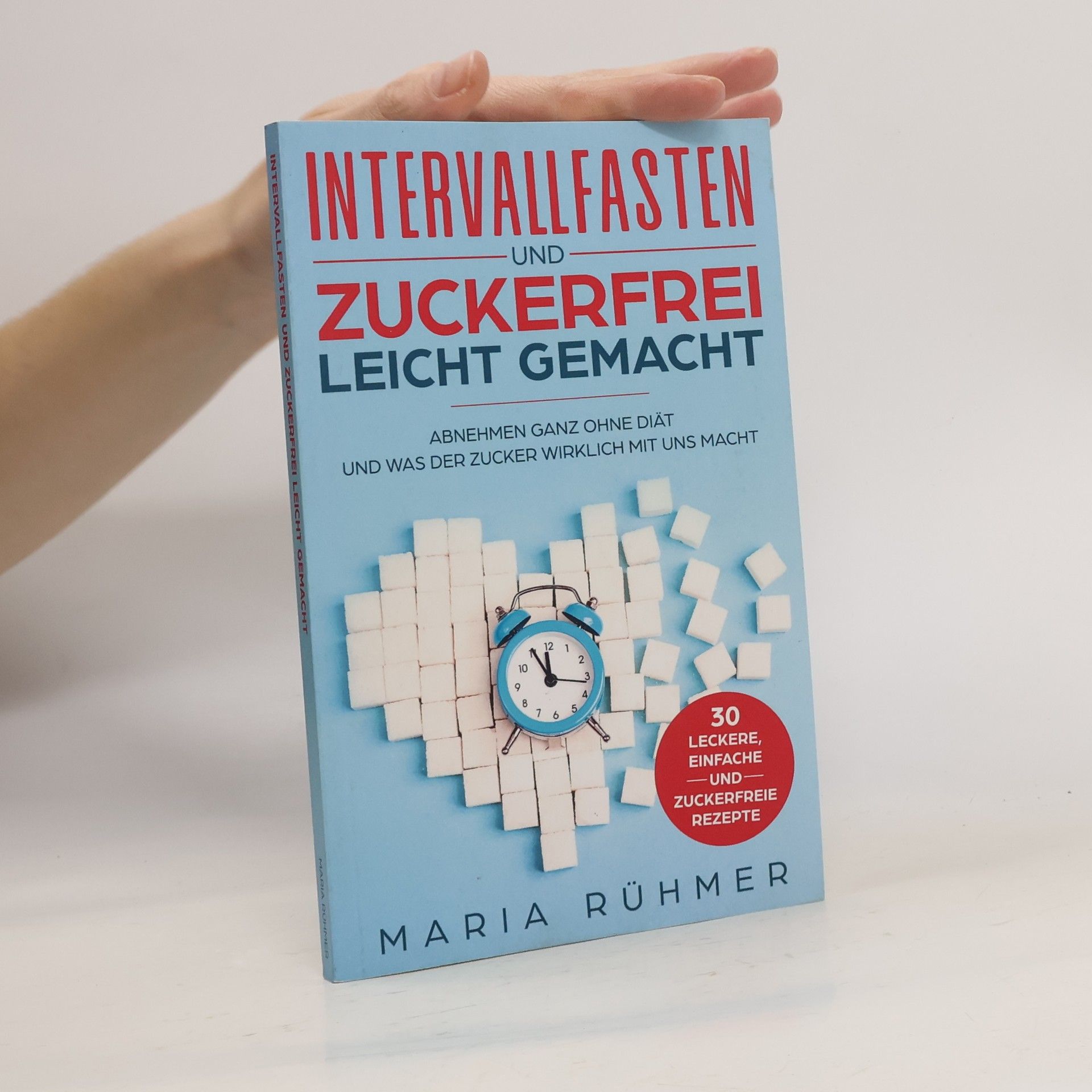 Maria Rühmer Intervallfasten und Zuckerfrei leicht gemacht