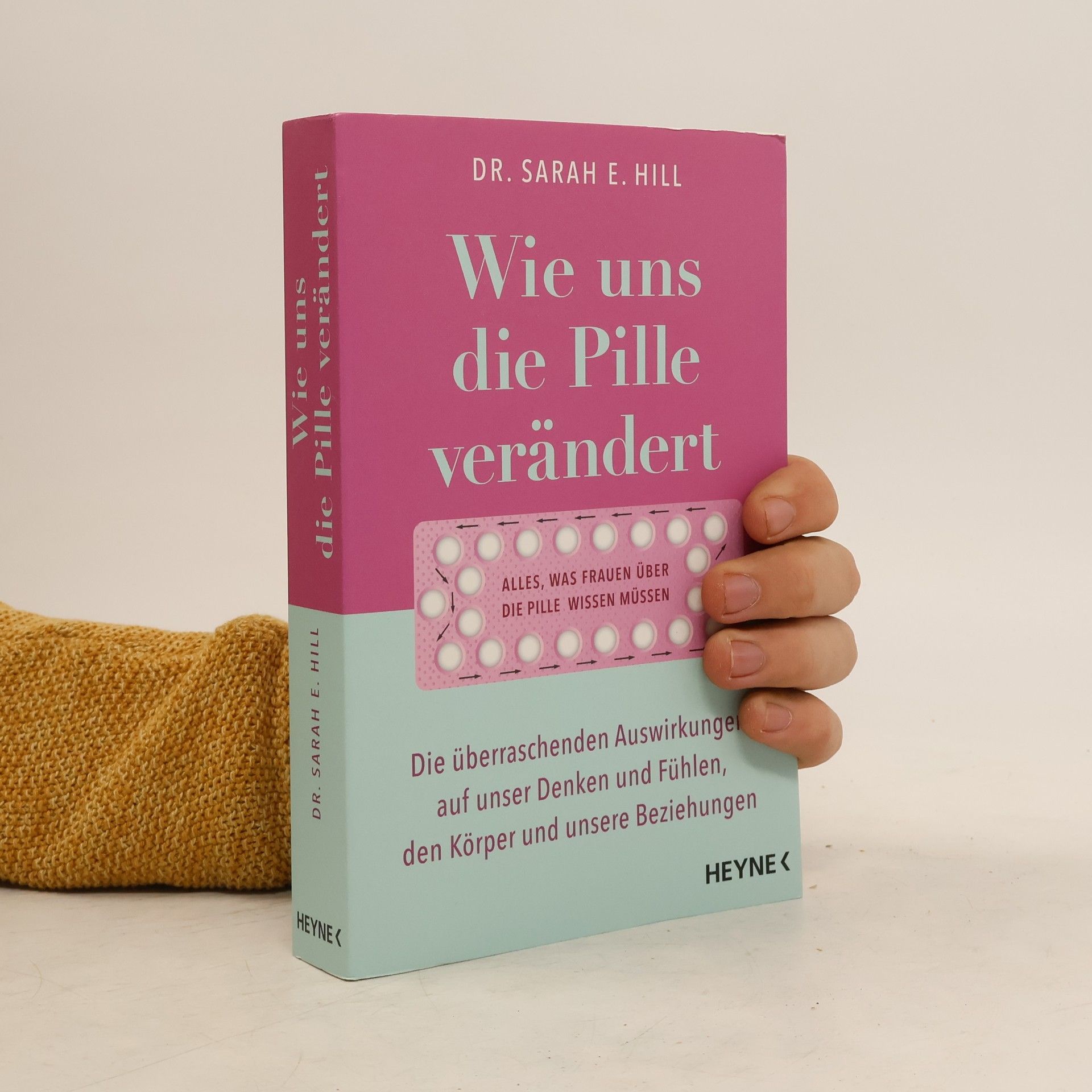 Sarah E. Hill Wie uns die Pille verändert