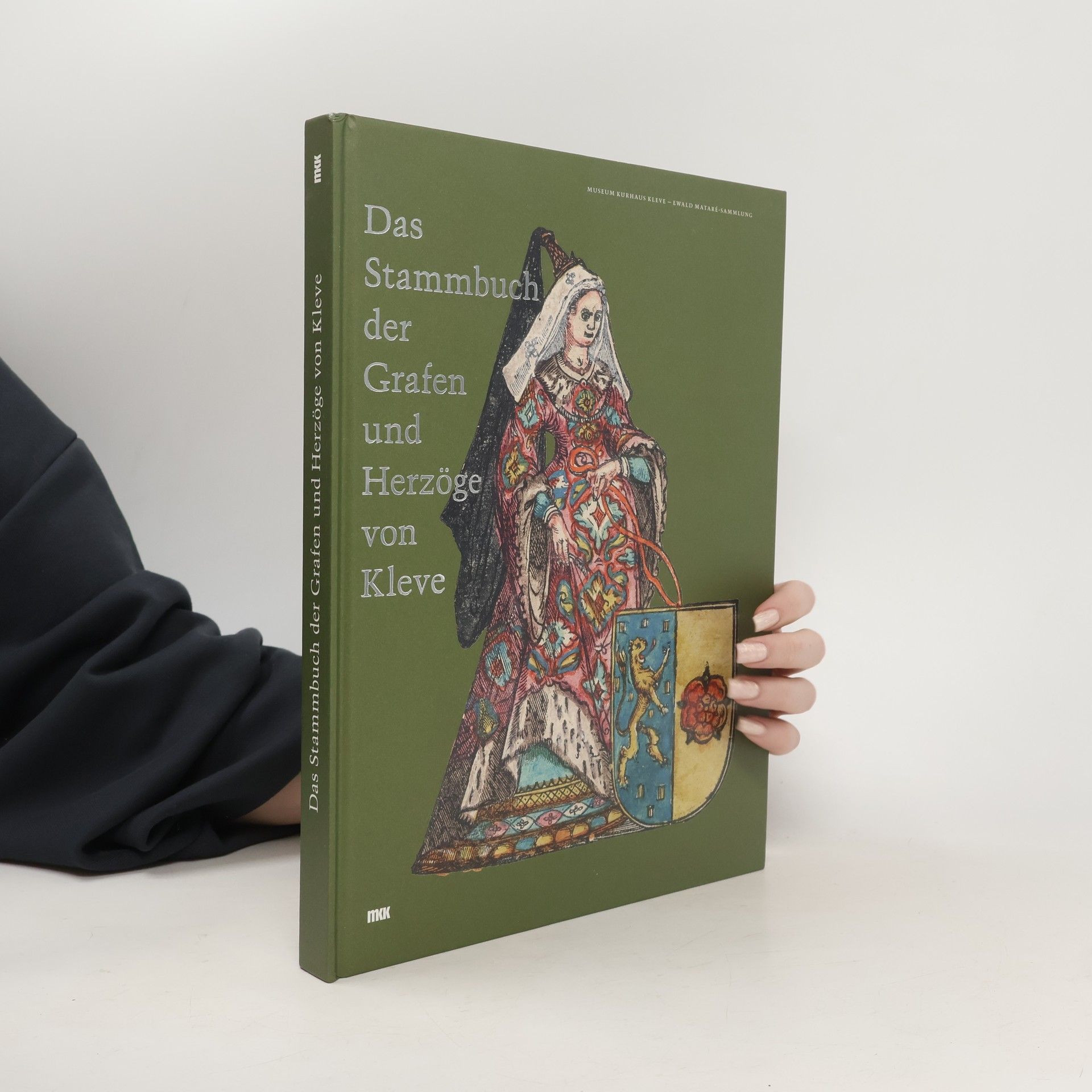 Anne-Katrin Kunde Das Stammbuch der Grafen und Herzöge von Kleve