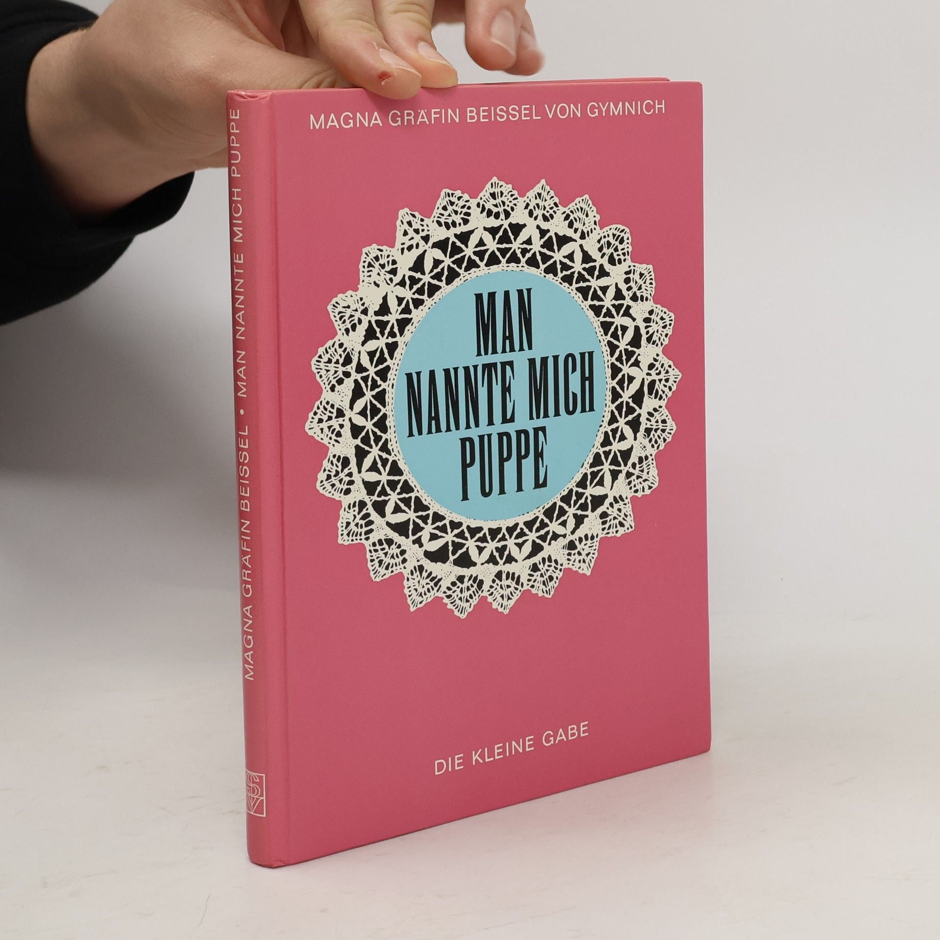 Magna Gräfin Beissel von Gymnich Man nannte mich Puppe
