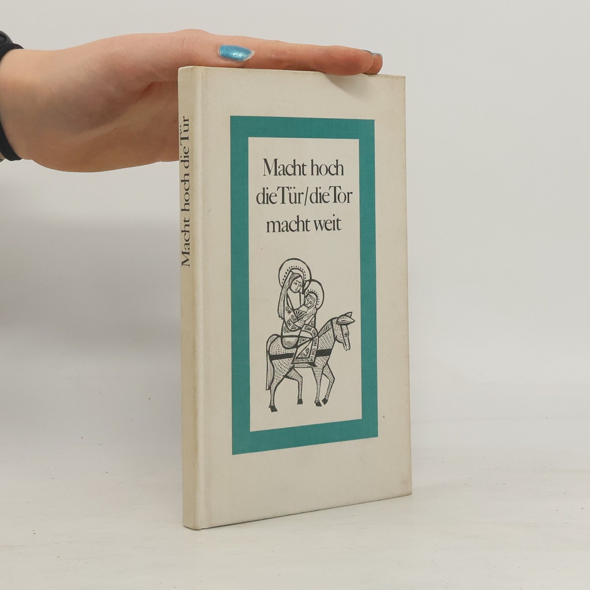 Kolektiv autorů Macht hoch die Tür/die Tor macht weit