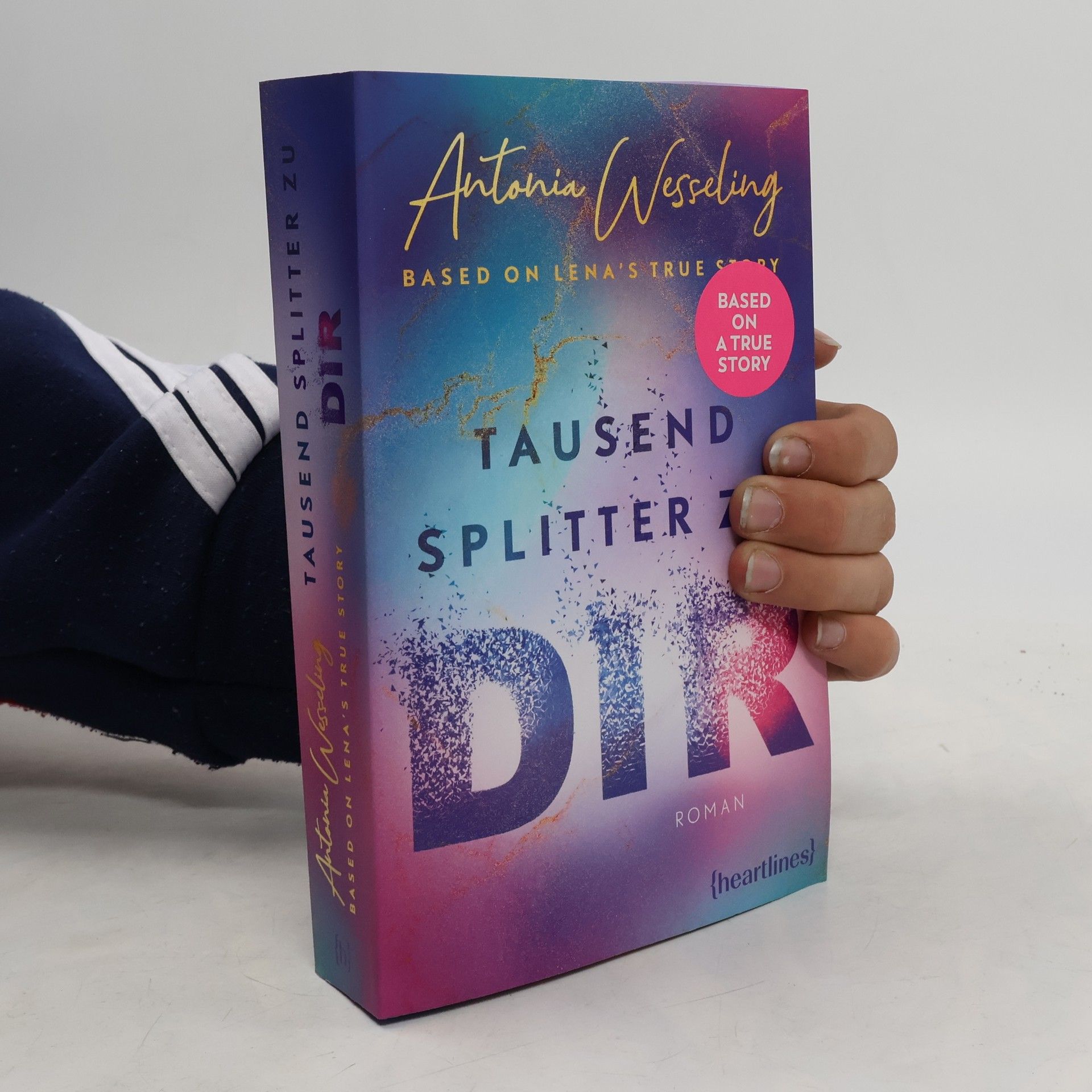 Antonia C. Wesseling Tausend Splitter zu dir - Based on Lena's True Story