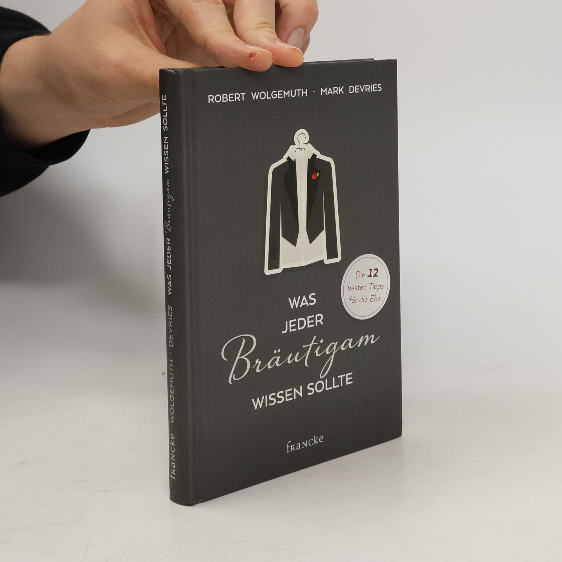 Robert Wolgemuth Was jeder Bräutigam wissen sollte