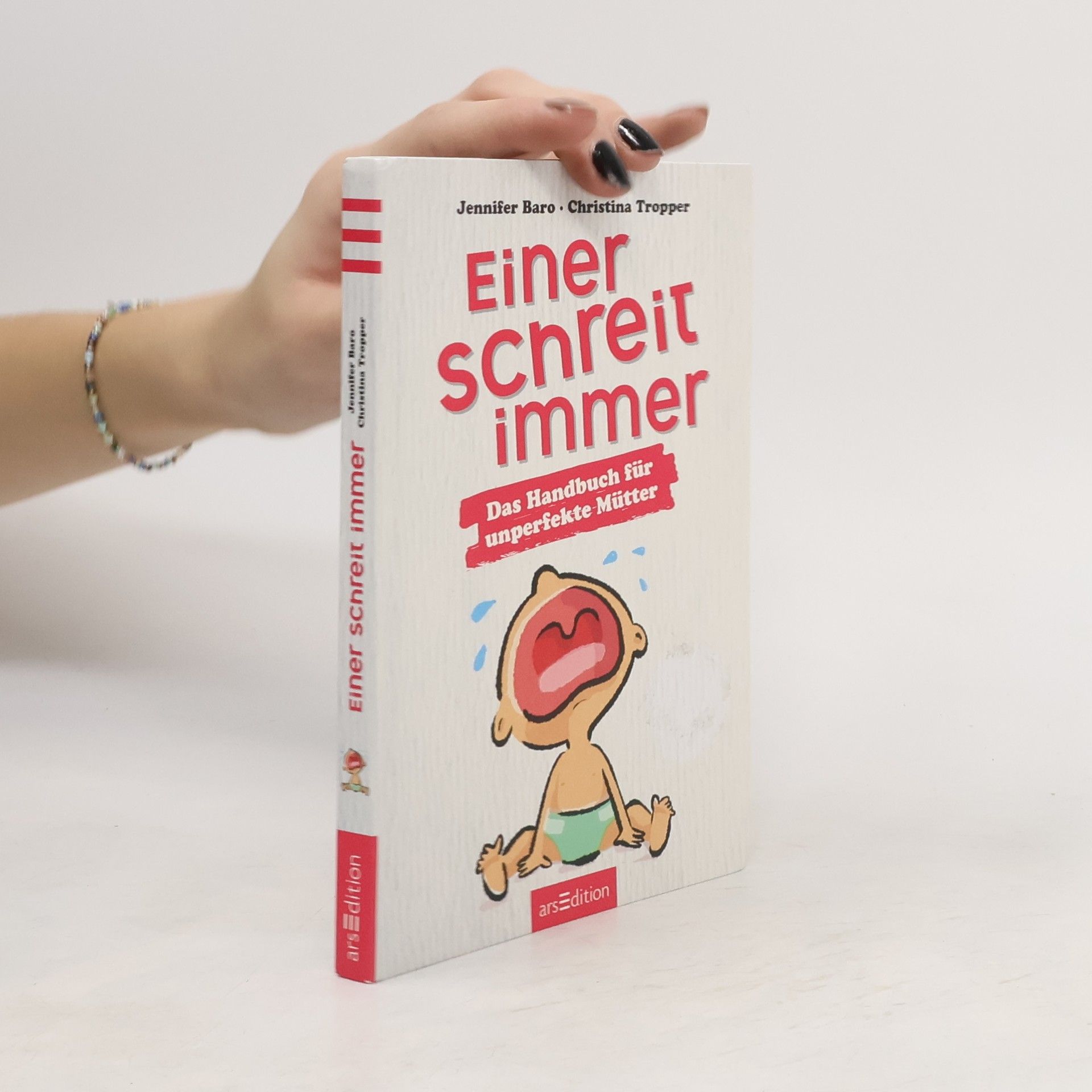 Jennifer Baro Einer schreit immer. Das Handbuch für unperfekte Mütter