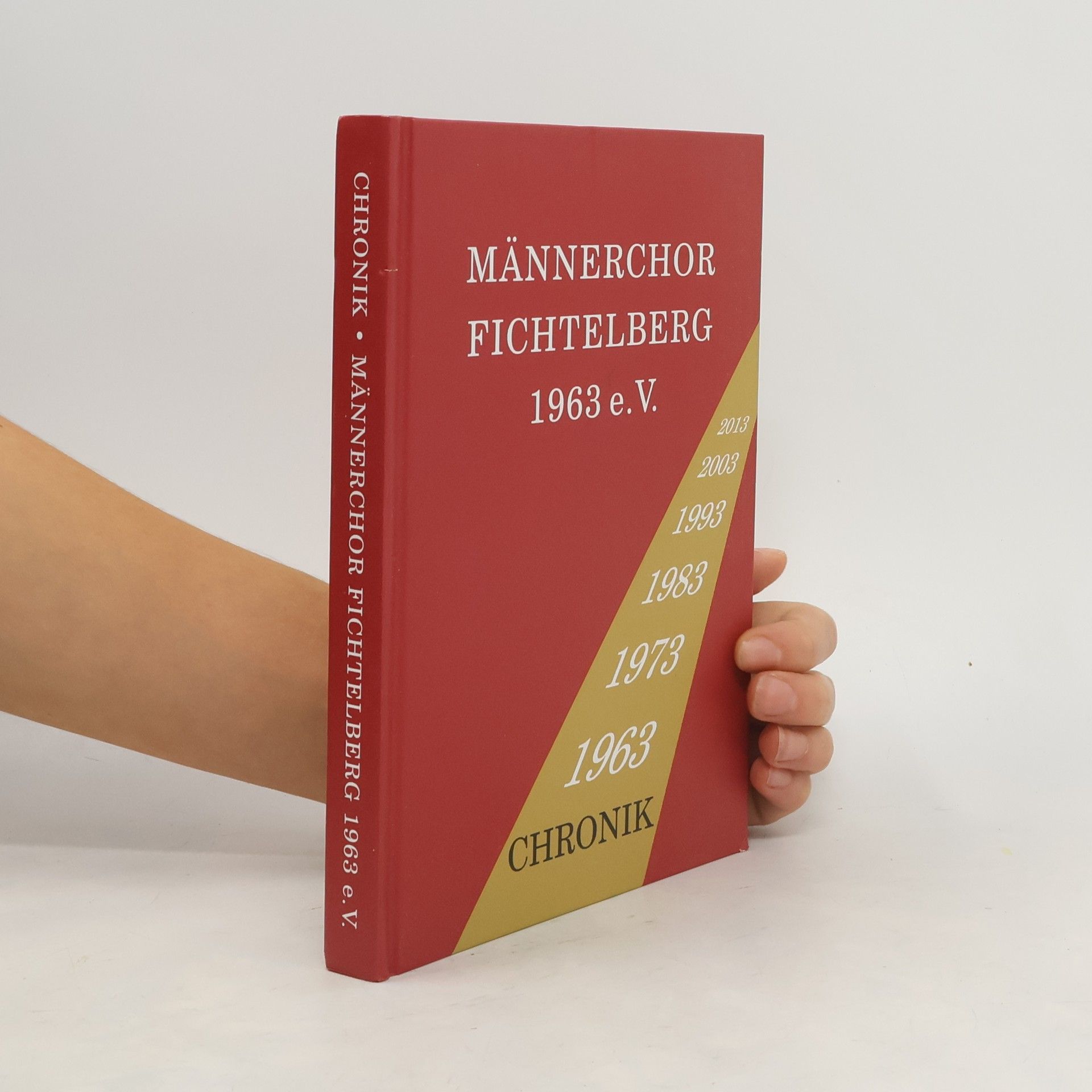 Collectif d'auteurs Chronik Männerchor Fichtelberg 1963 e. V