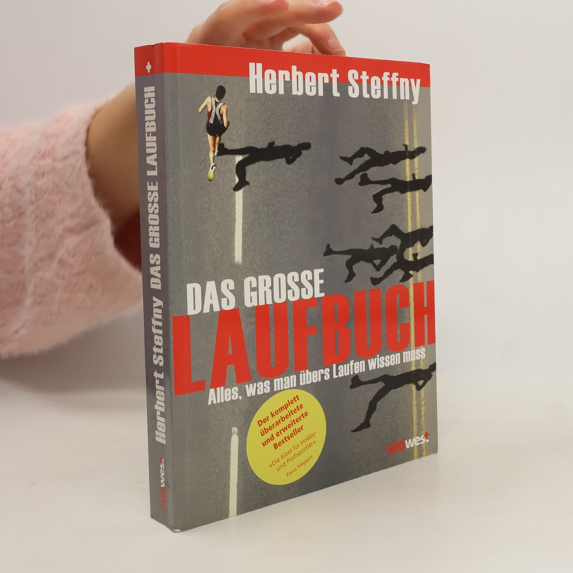 Herbert Steffny Das grosse laufbuch: Alles, was man übers Laufen wissen muss