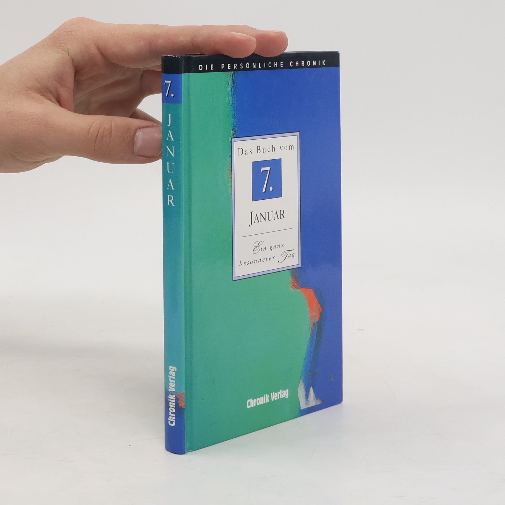 Autorenkollektiv Die persönliche Chronik. Das Buch vom 7. Januar