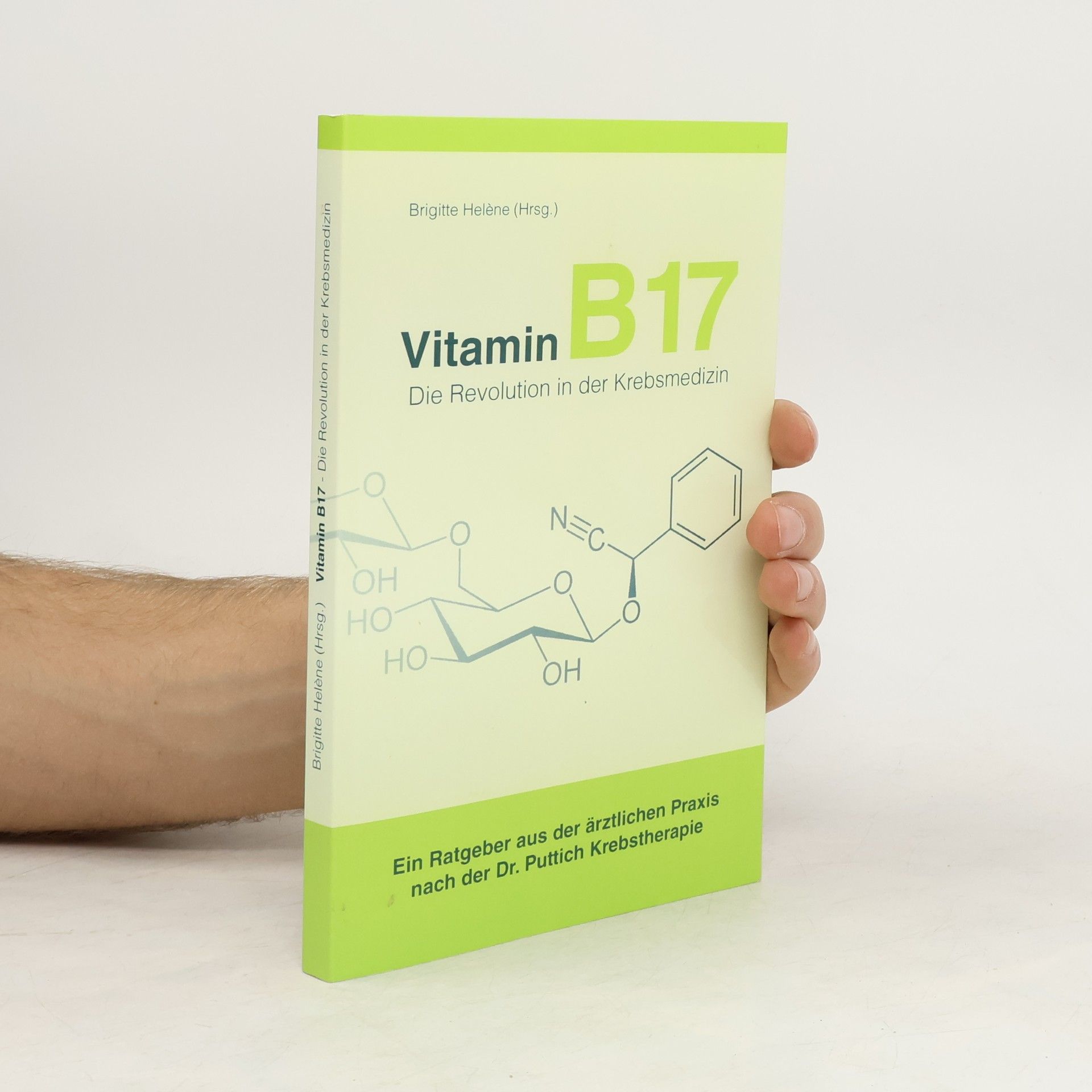 Brigitte Helène Vitamin B17 - die Revolution in der Krebsmedizin