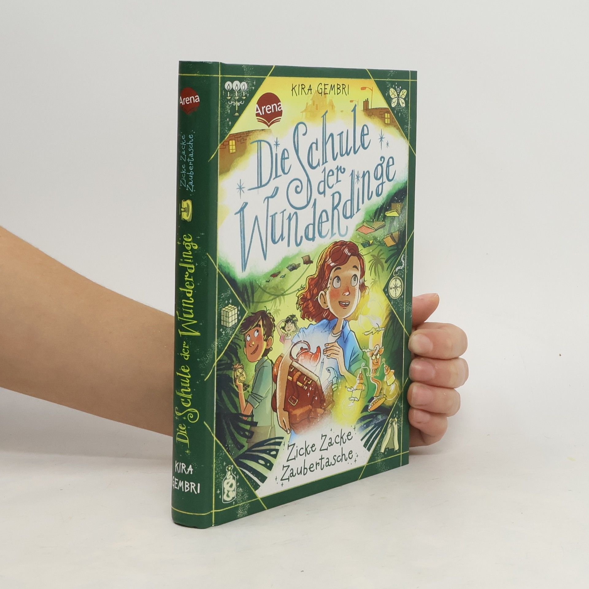 Kira Gembri Die Schule der Wunderdinge (3). Zicke Zacke Zaubertasche