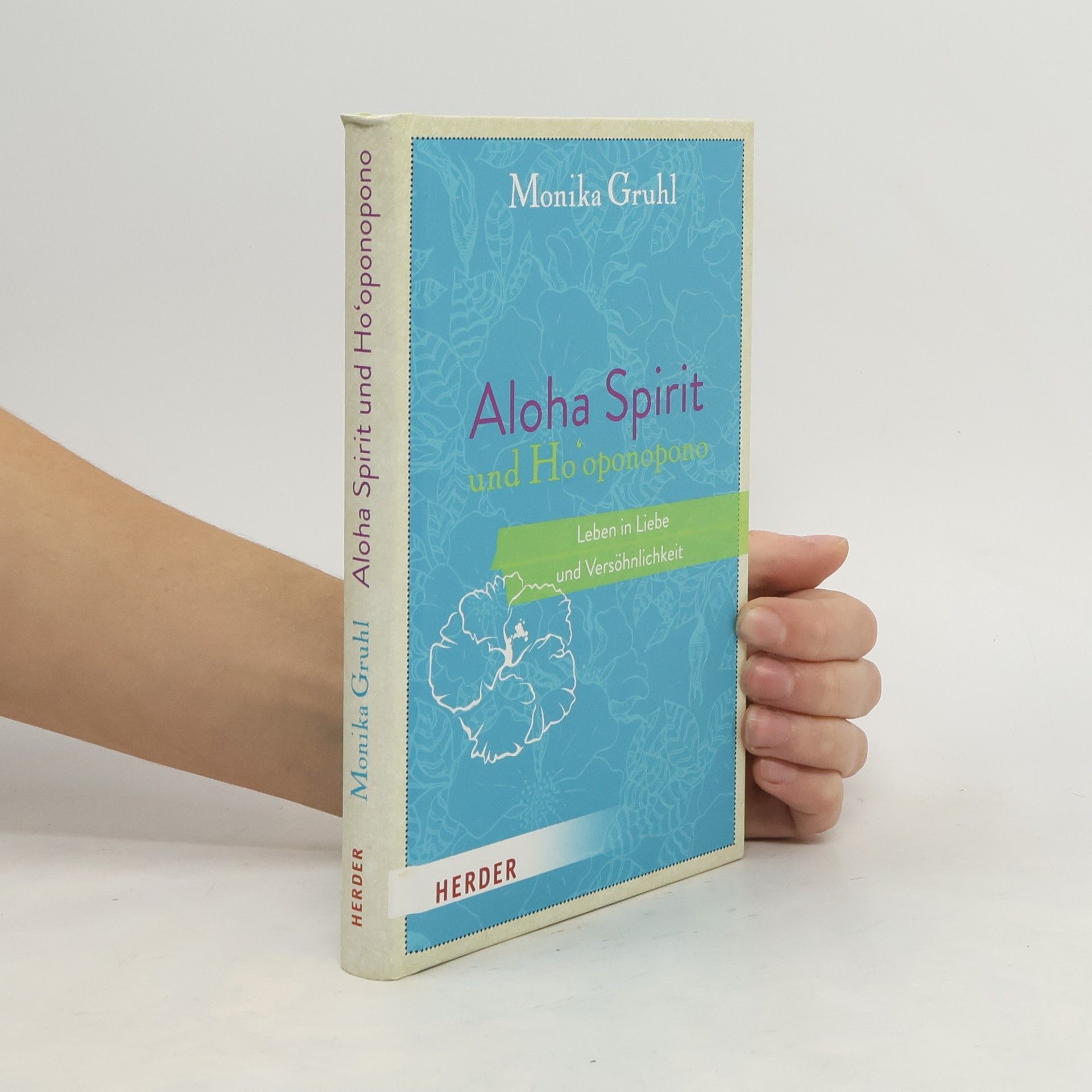 Aloha Spirit und Ho'oponopono. Leben in Liebe und Versöhnlichkeit