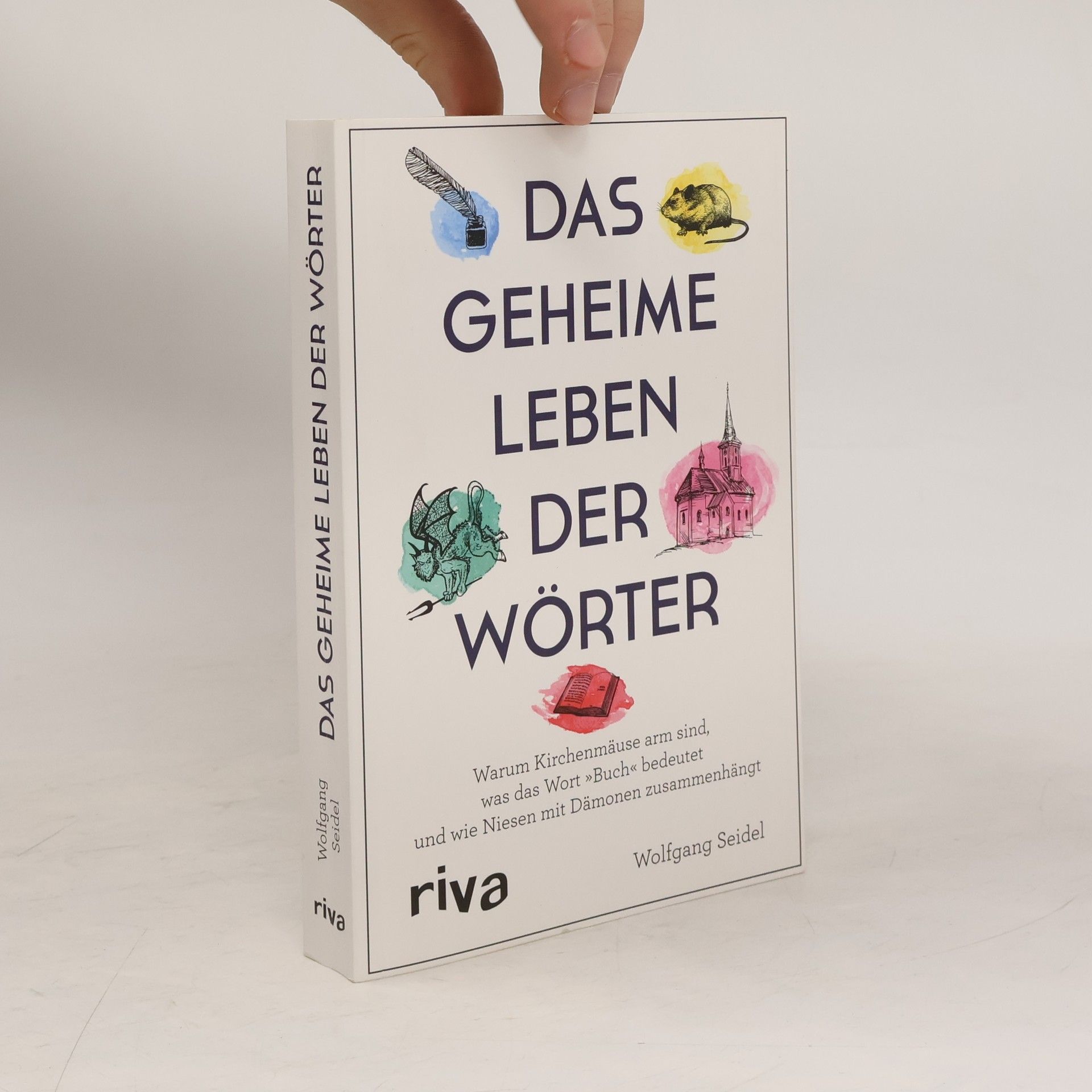 Wolfgang Seidel Das geheime Leben der Wörter