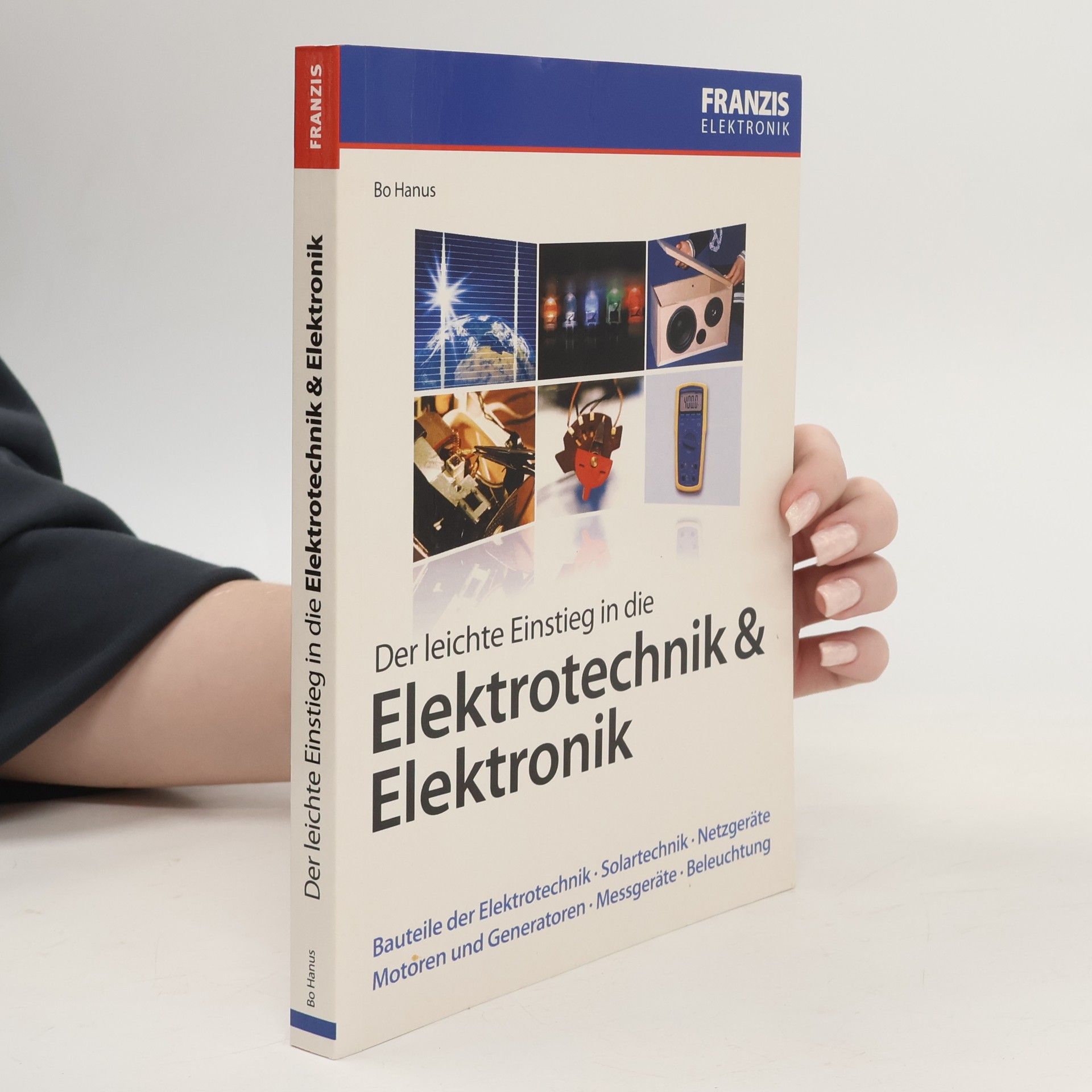Bo Hanus Der leichte Einstieg in die Elektrotechnik & Elektronik