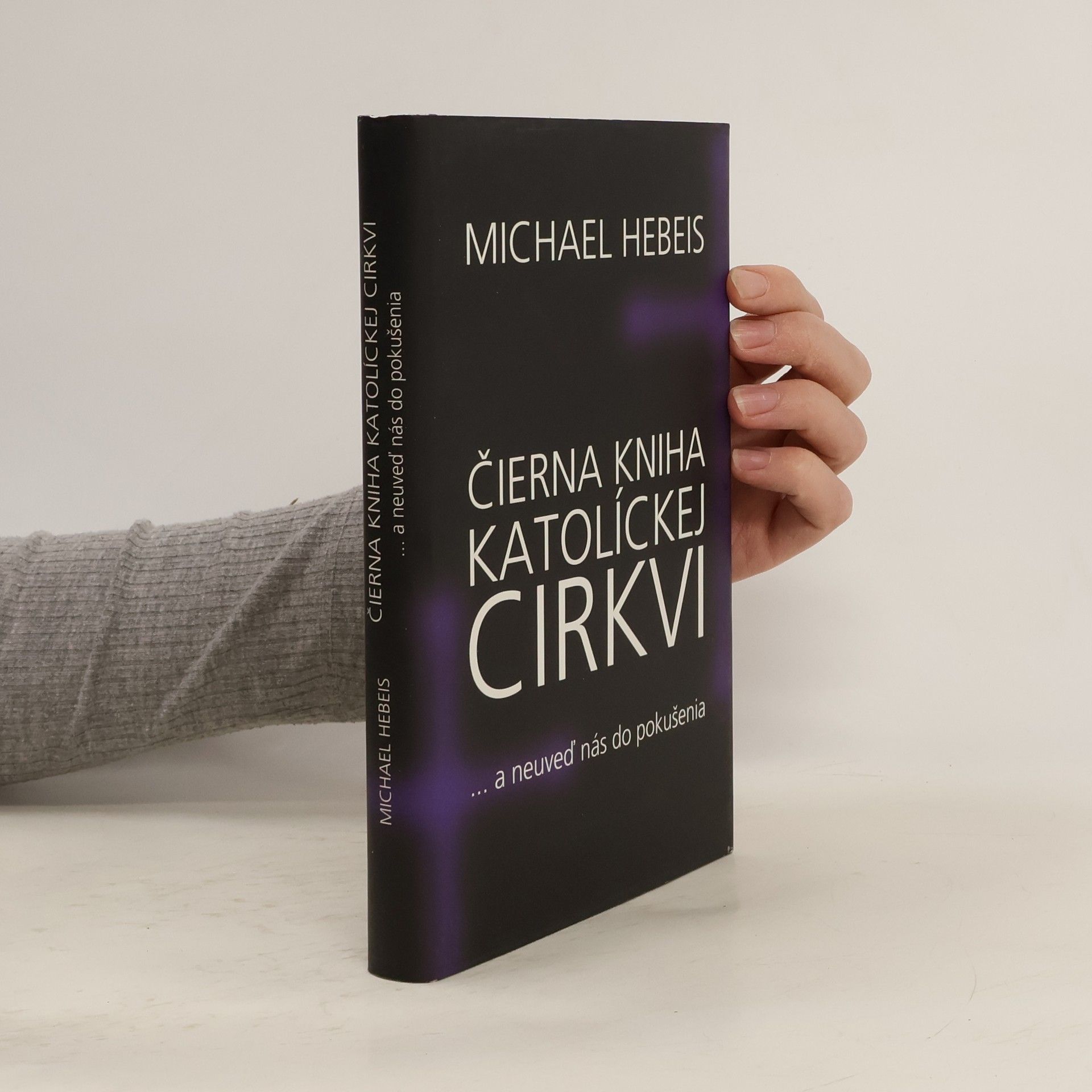 Michael Hebeis Čierna kniha katolíckej cirkvi ... a neuveď nás do pokušenia