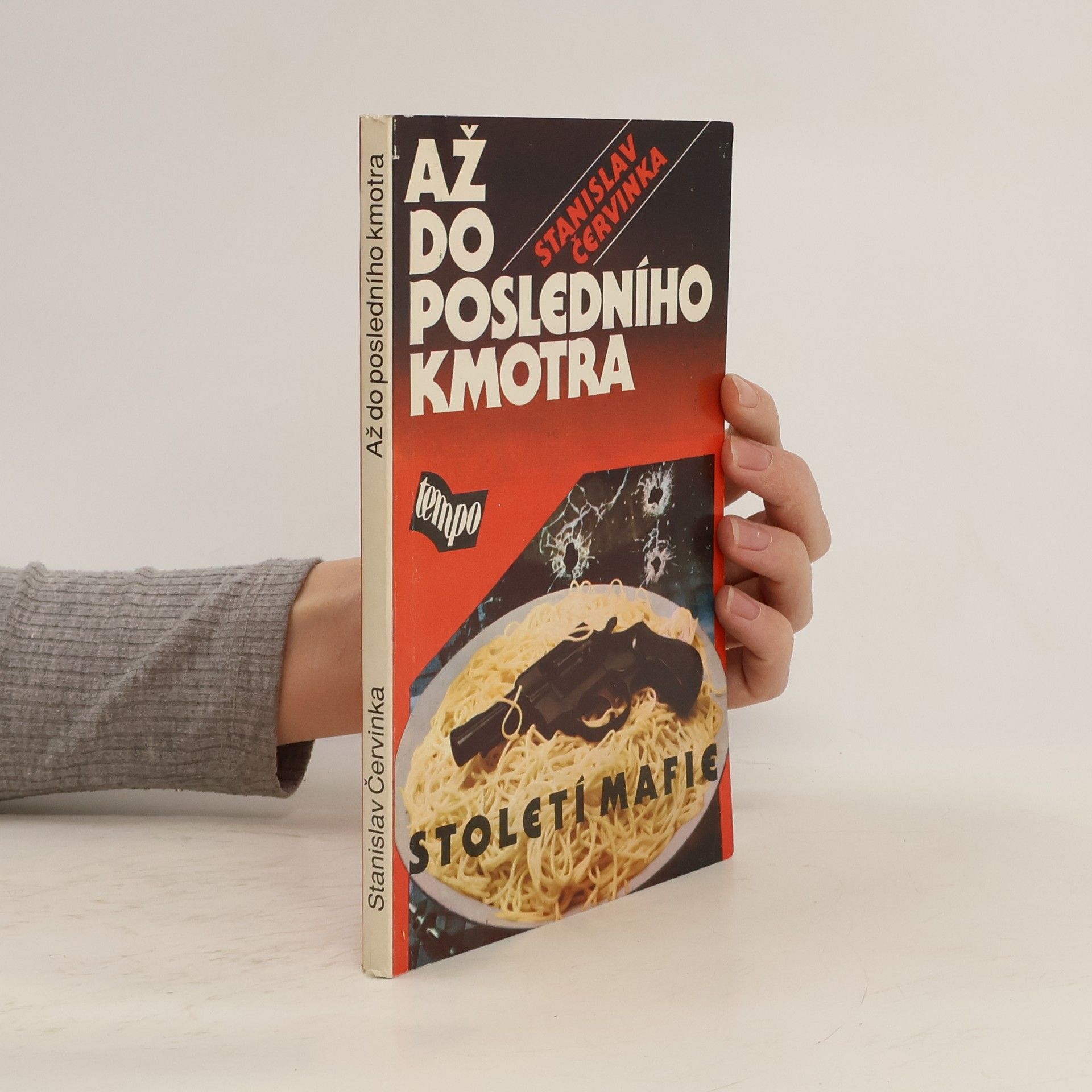 Stanislav Červinka Až do posledního kmotra. Století mafie