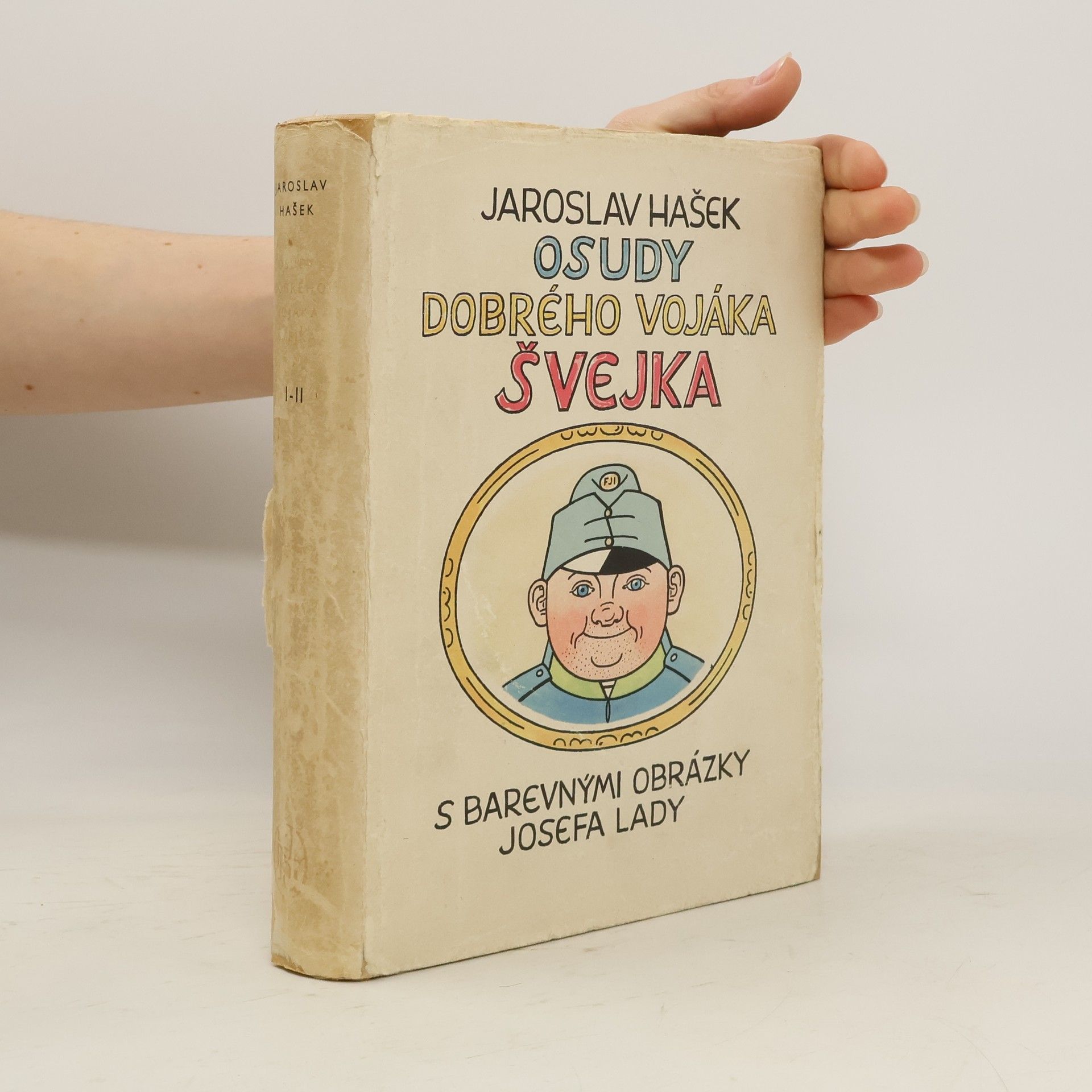 Jaroslav Hašek Osudy dobrého vojáka Švejka za světové války. Díl I. a II.