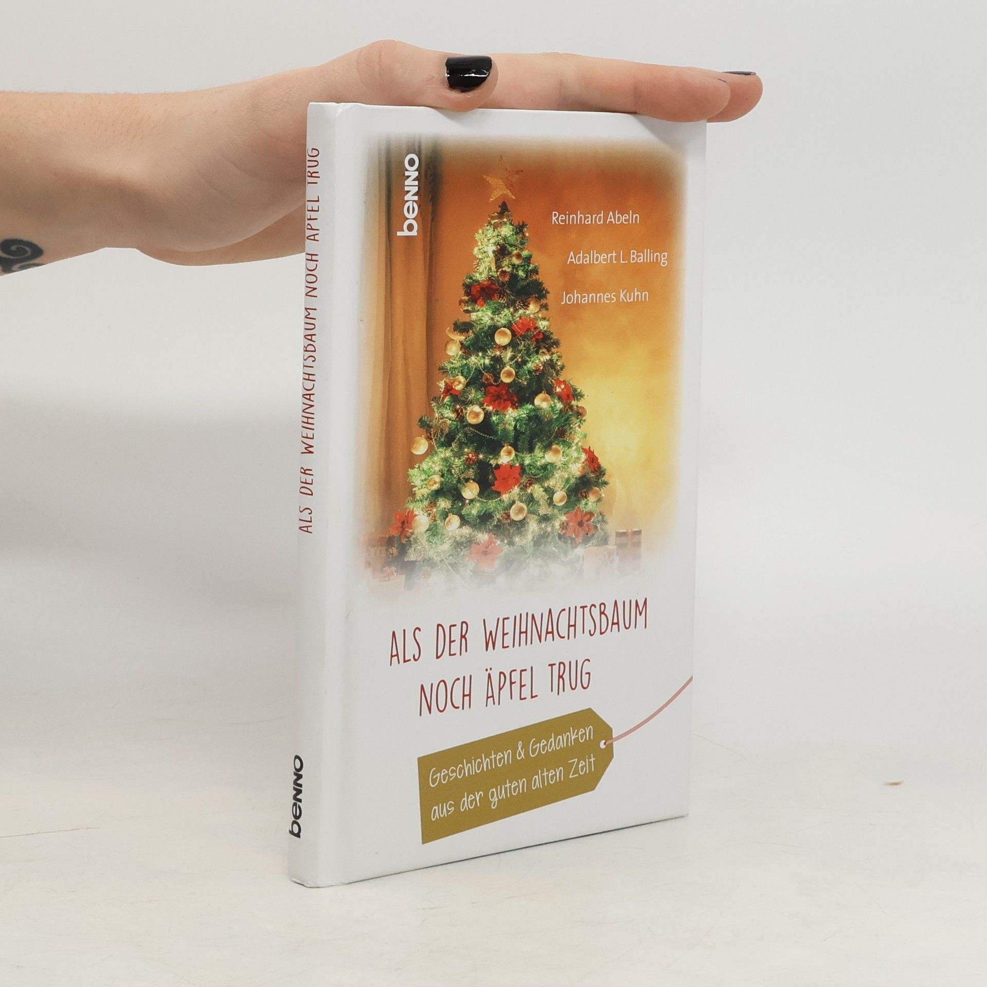 Reinhard Abeln Als der Weihnachtsbaum noch Äpfel trug