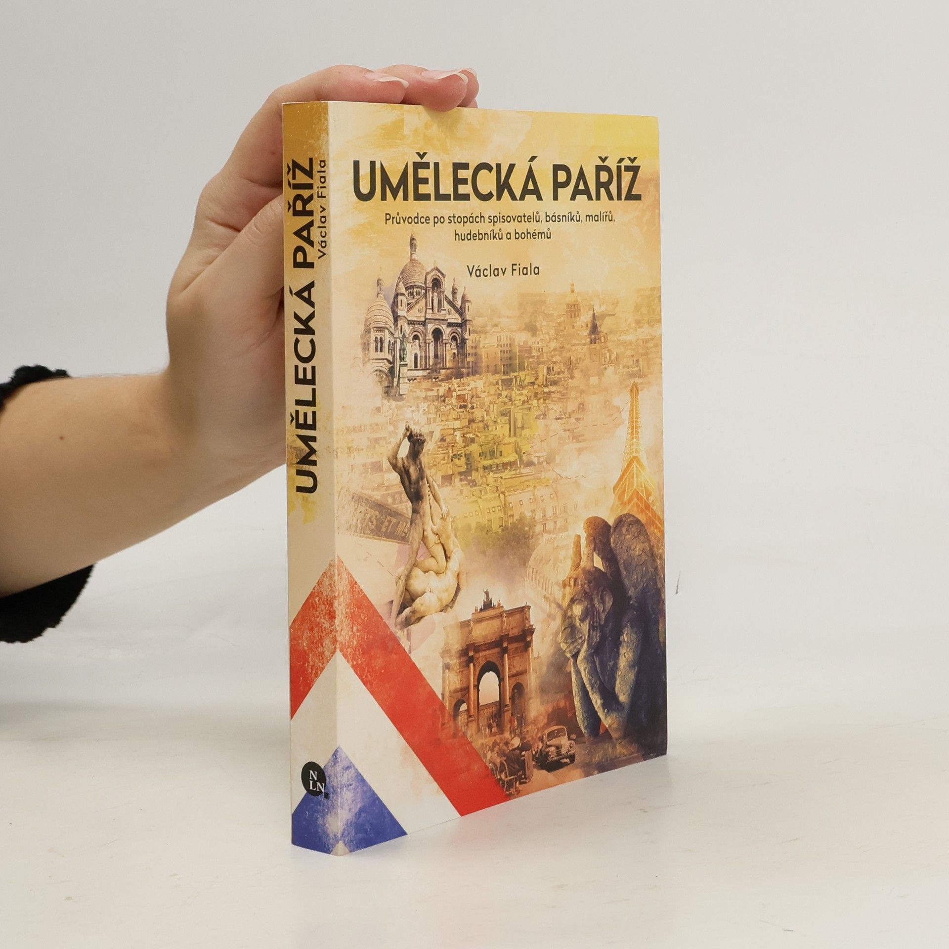 Václav Fiala Umělecká Paříž : průvodce po stopách spisovatelů, básníků, malířů, hudebníků a bohémů