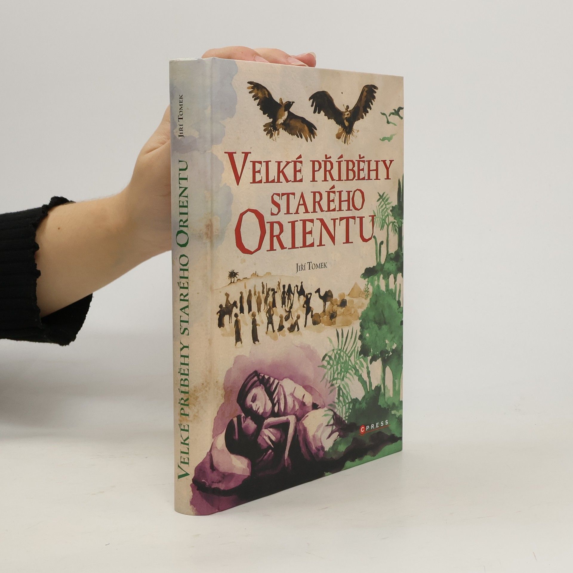 Jiří Tomek Velké příběhy starého Orientu