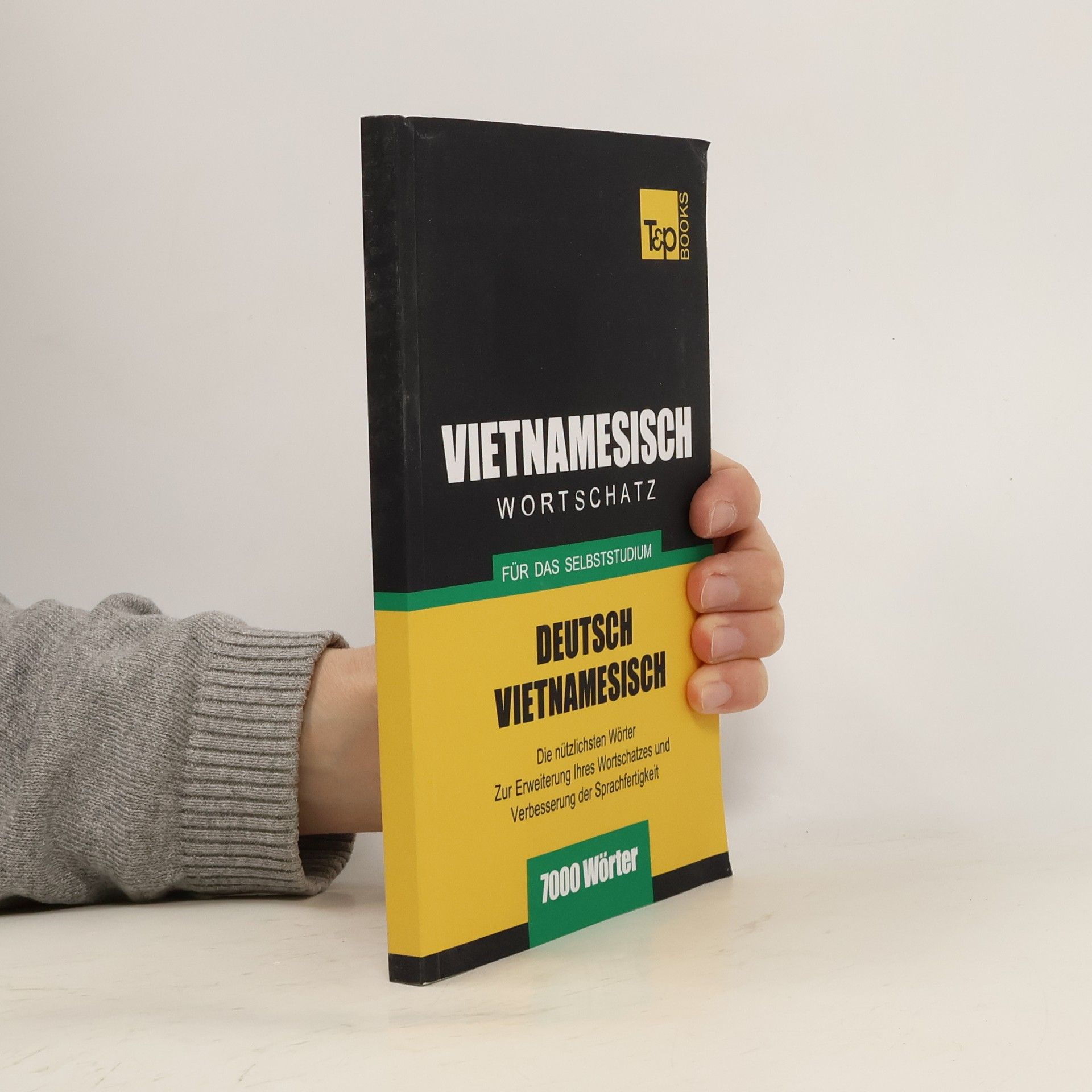 Andrey Taranov Wortschatz Deutsch-Vietnamesisch fur das Selbststudium - 7000 Worter
