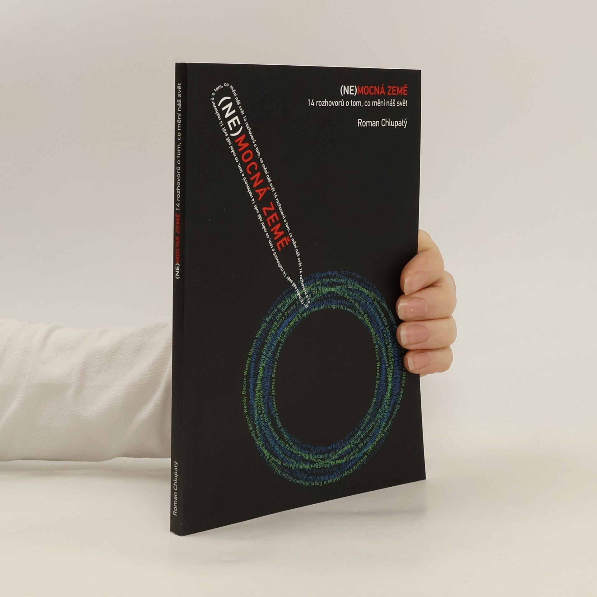 Roman Chlupatý (Ne)mocná země - 14 rozhovorů o tom, co mění náš svět
