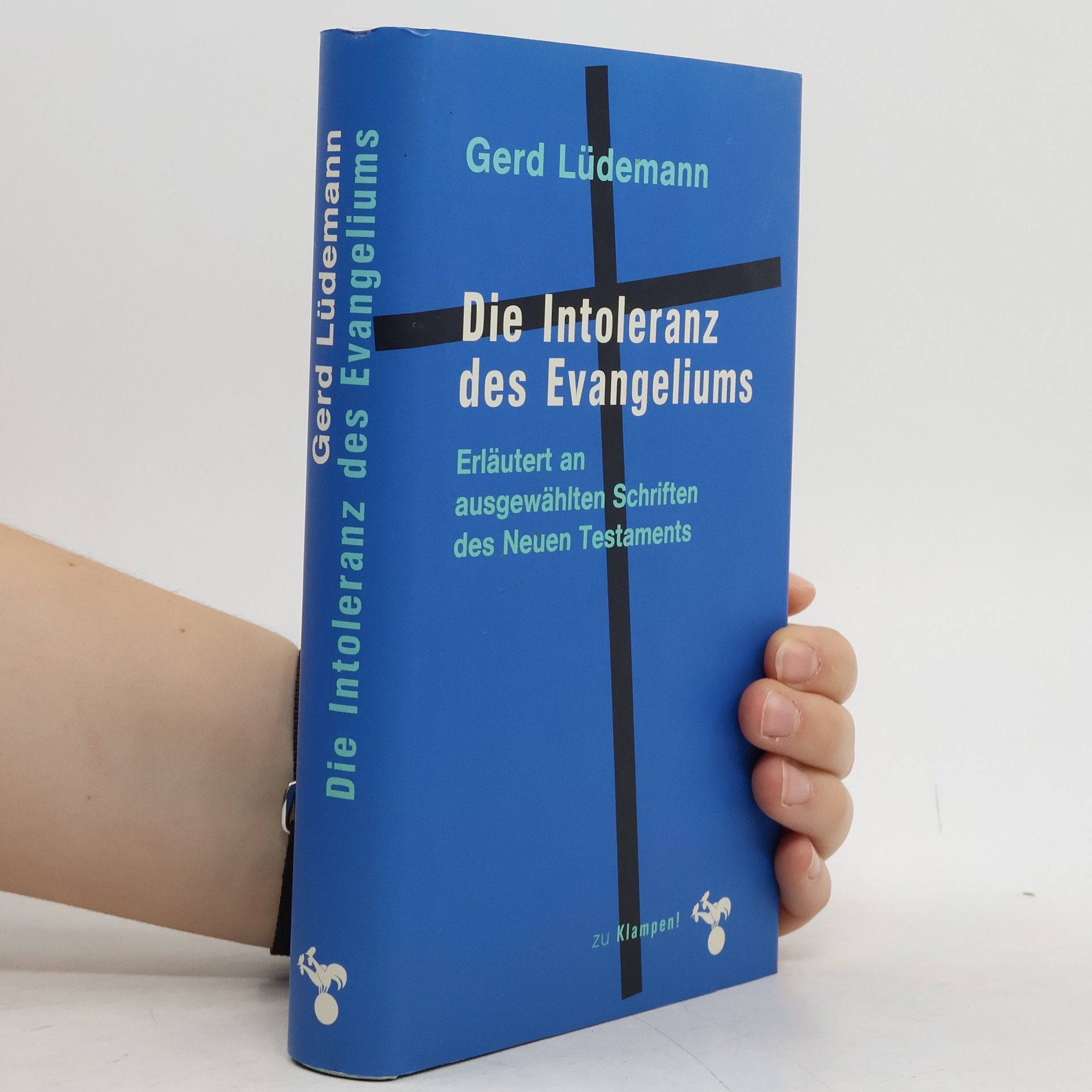Gerd Lüdemann Die Intoleranz des Evangeliums