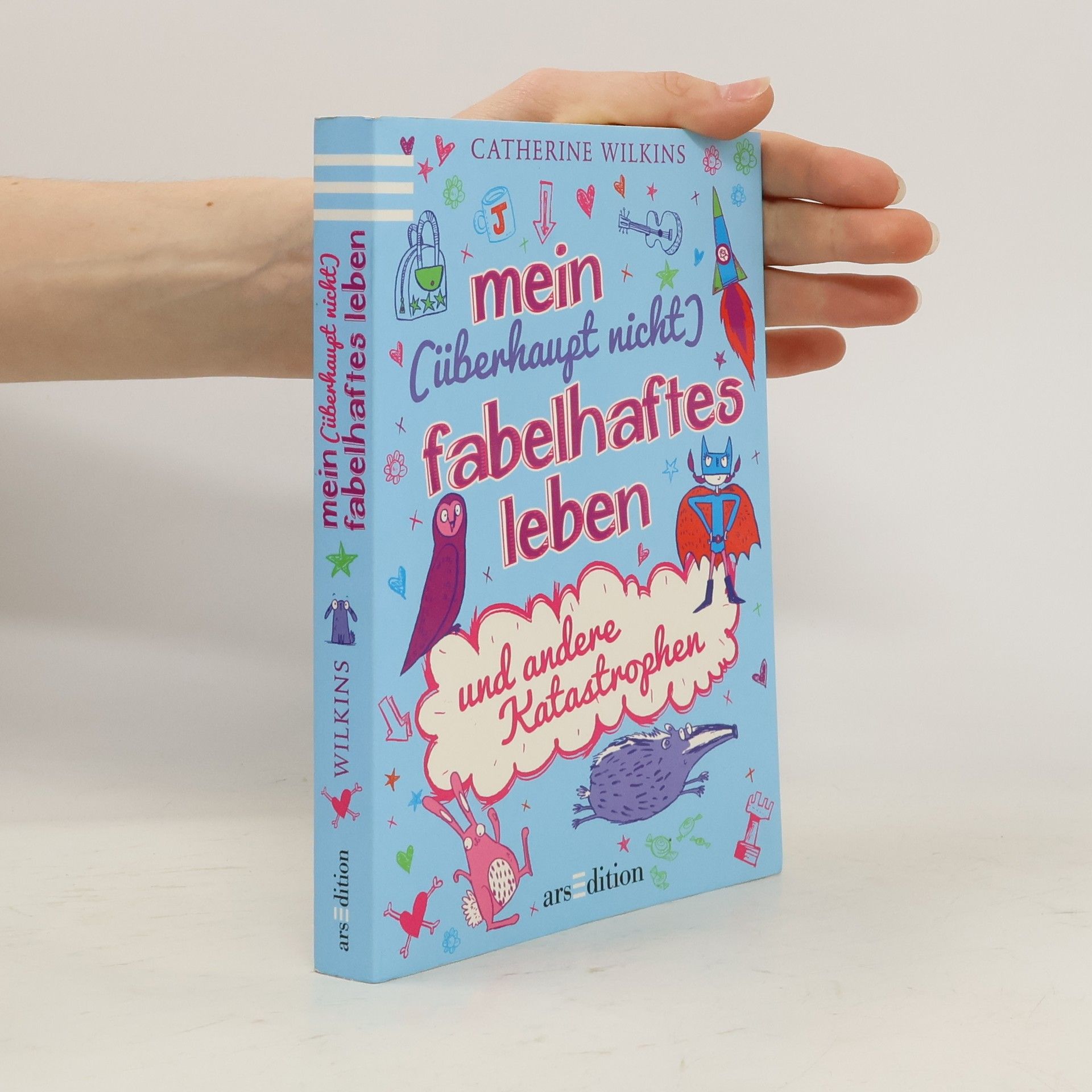 Catherine Wilkins Mein (überhaupt nicht) fabelhaftes Leben und andere Katastrophen