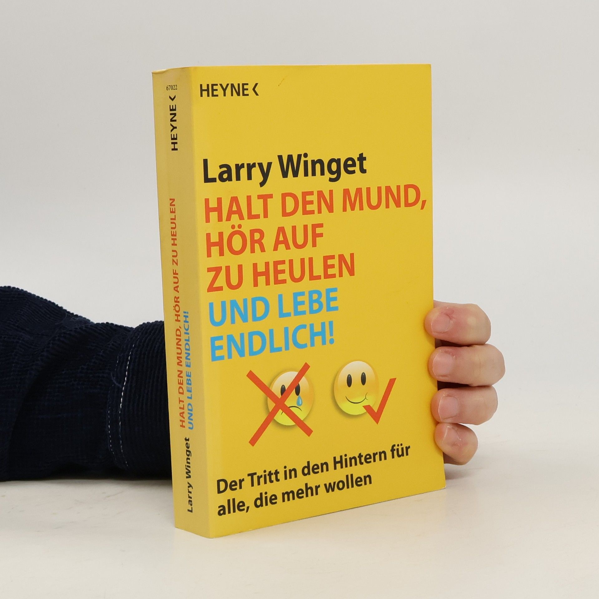 Halt den Mund, hör auf zu heulen und lebe endlich!