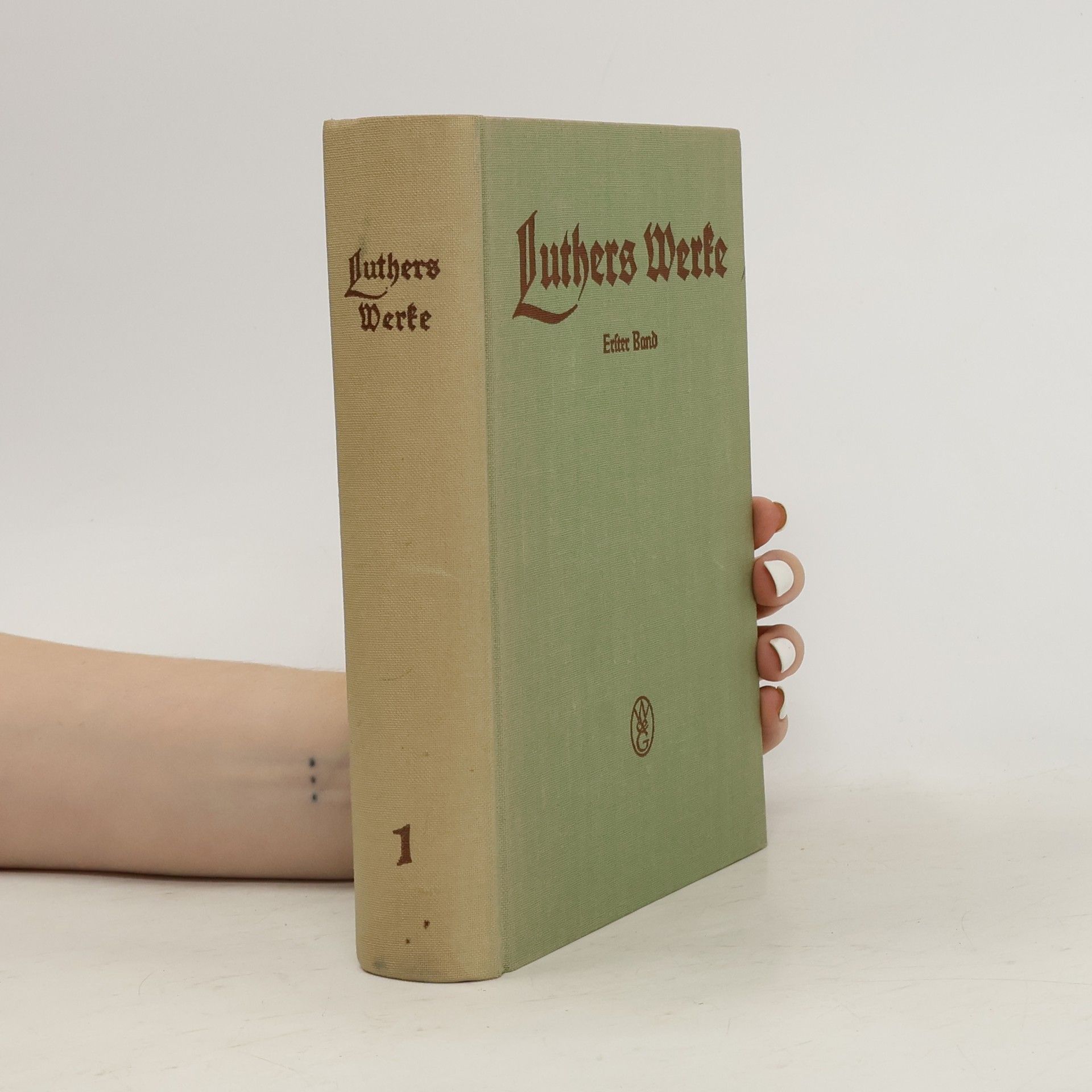 Luthers Werke in Auswahl. Erster Band