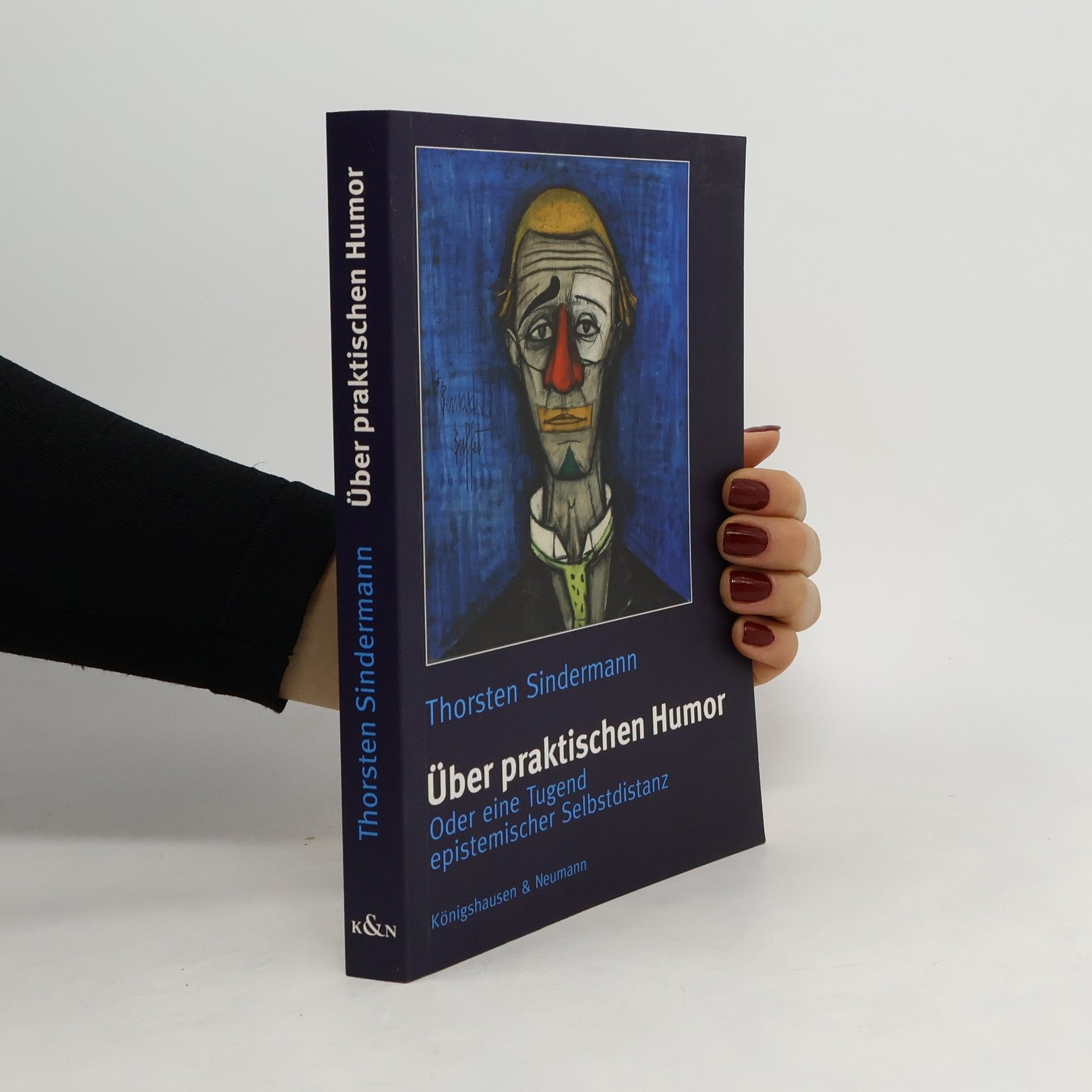 Thorsten Sindermann Über praktischen Humor oder eine Tugend epistemischer Selbstdistanz