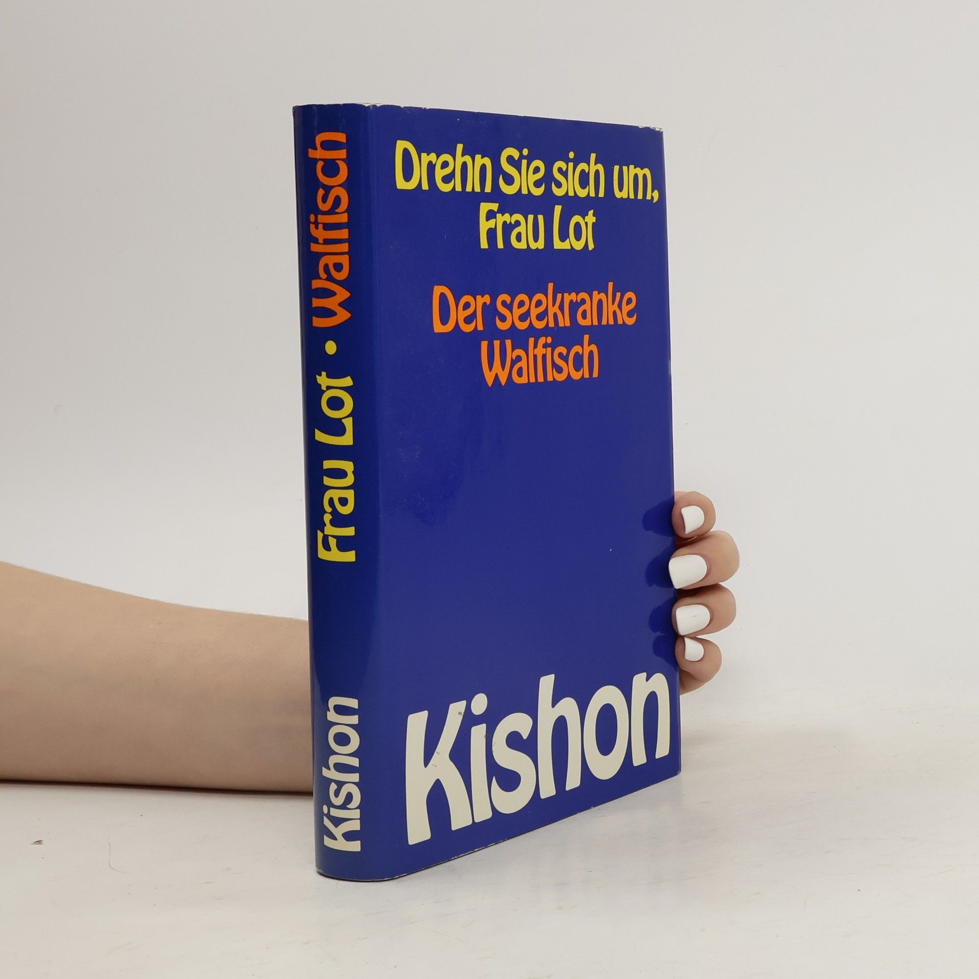 Ephraim Kishon Drehn Sie sich um, Frau Lot. Der seekranke Walfisch